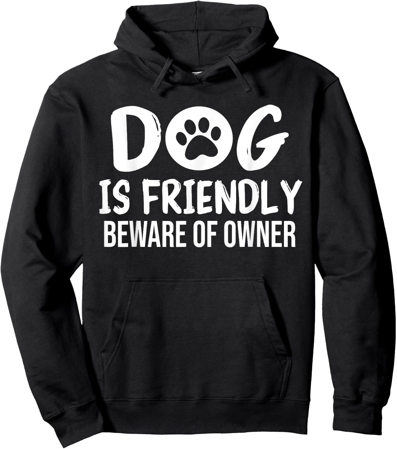 Dog is Friendly Beware of Owner Dog Funny Sarcastic Hoodie - Hoodie | Black