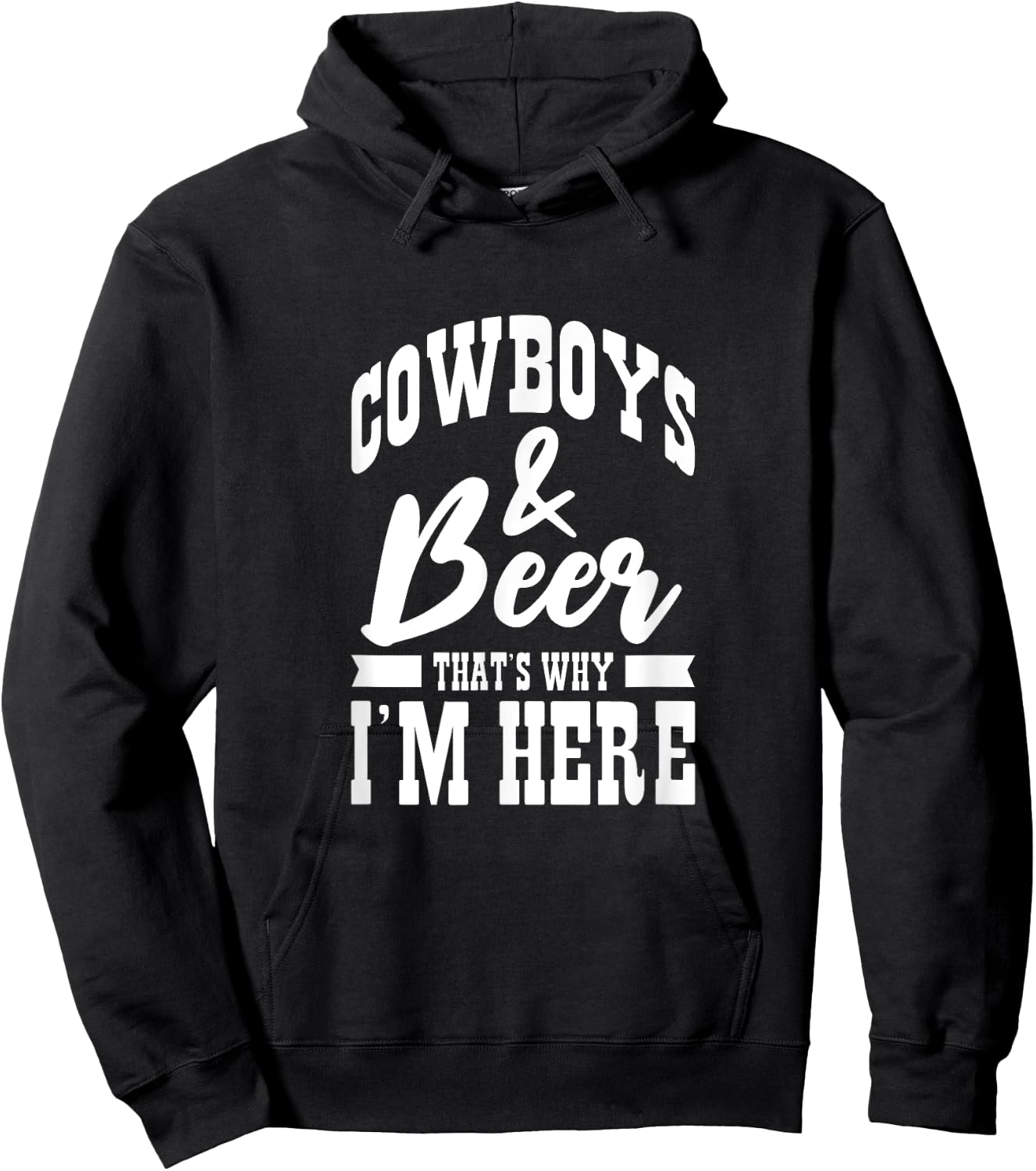 Cowboys And Beer That's Why I'm Here Cowboy Cowgirl Hoodie - Hoodie | Black