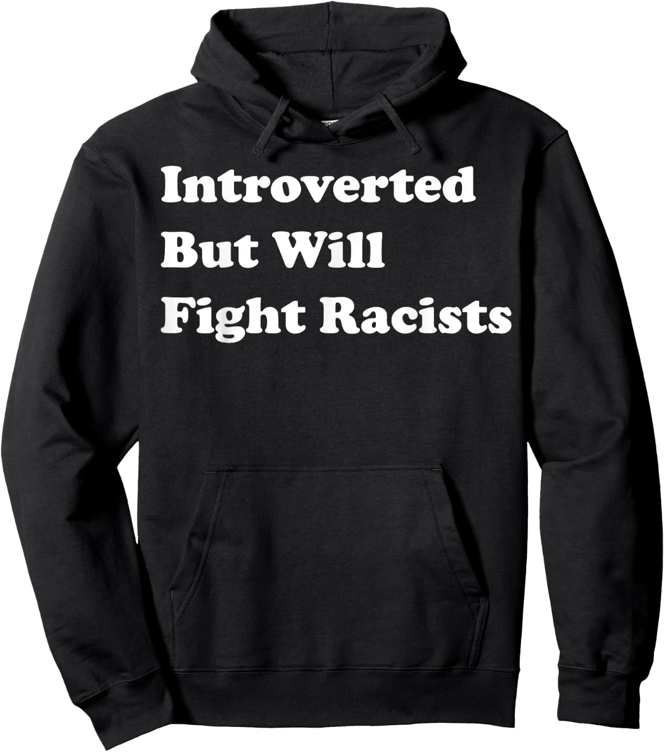 Introverted But Will Fight Racists Hoodie - Hoodie | Black