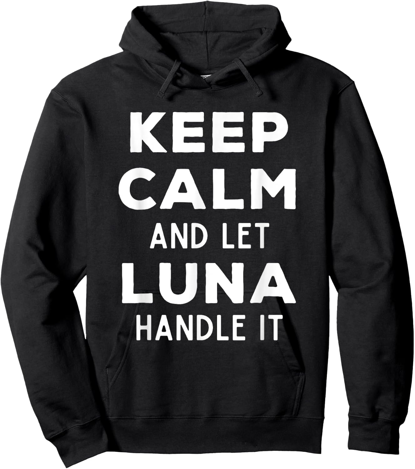 Keep Calm And Let Luna Handle It Best Funny Named Luna Hoodie - Hoodie | Black