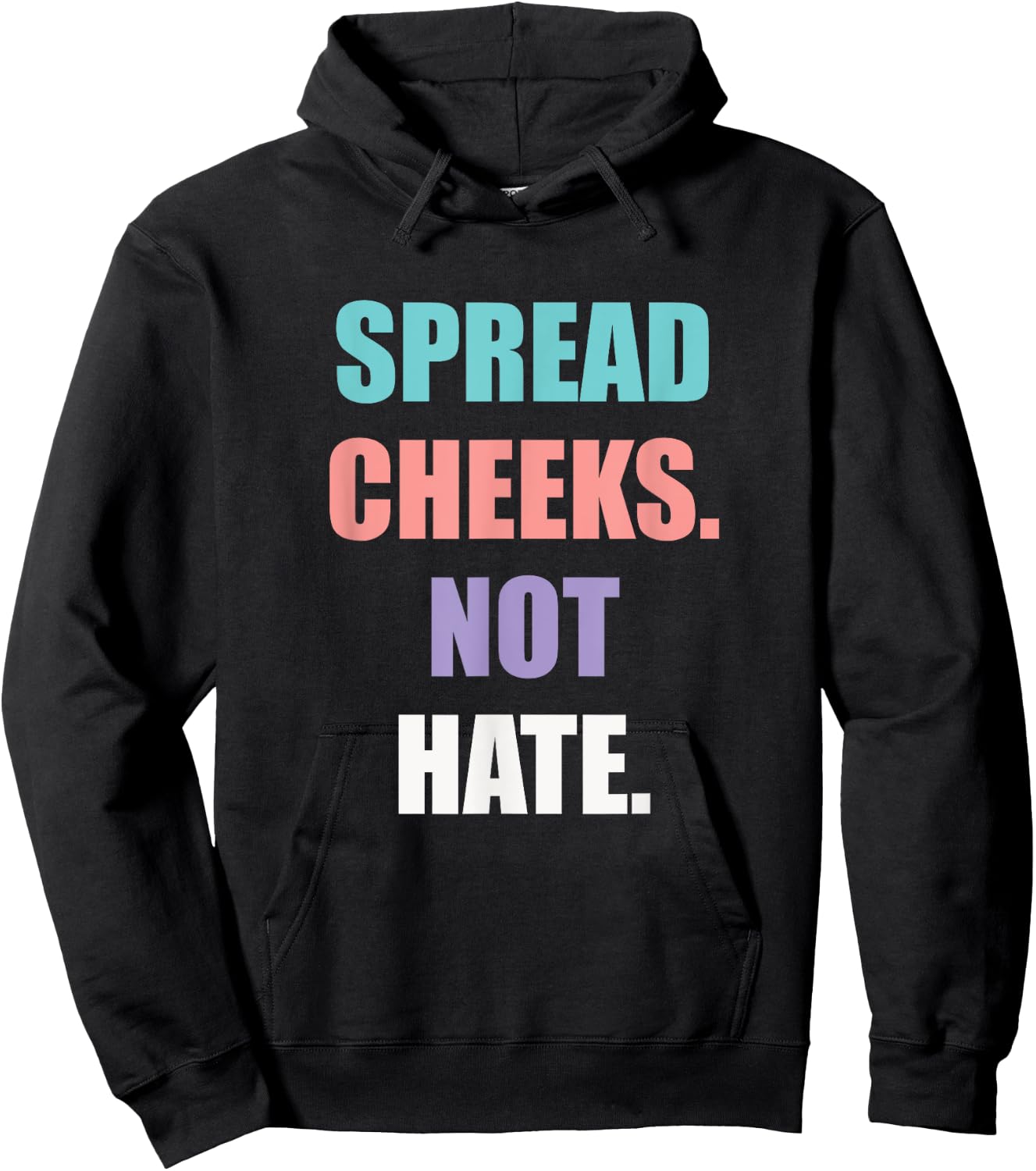Spread Cheeks Not Hate Hoodie - Hoodie | Black