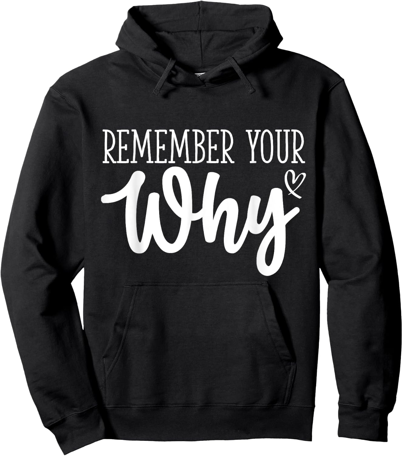 Funny Sarcastic Inspirational Quote, Remember Your Why Hoodie - Hoodie | Black
