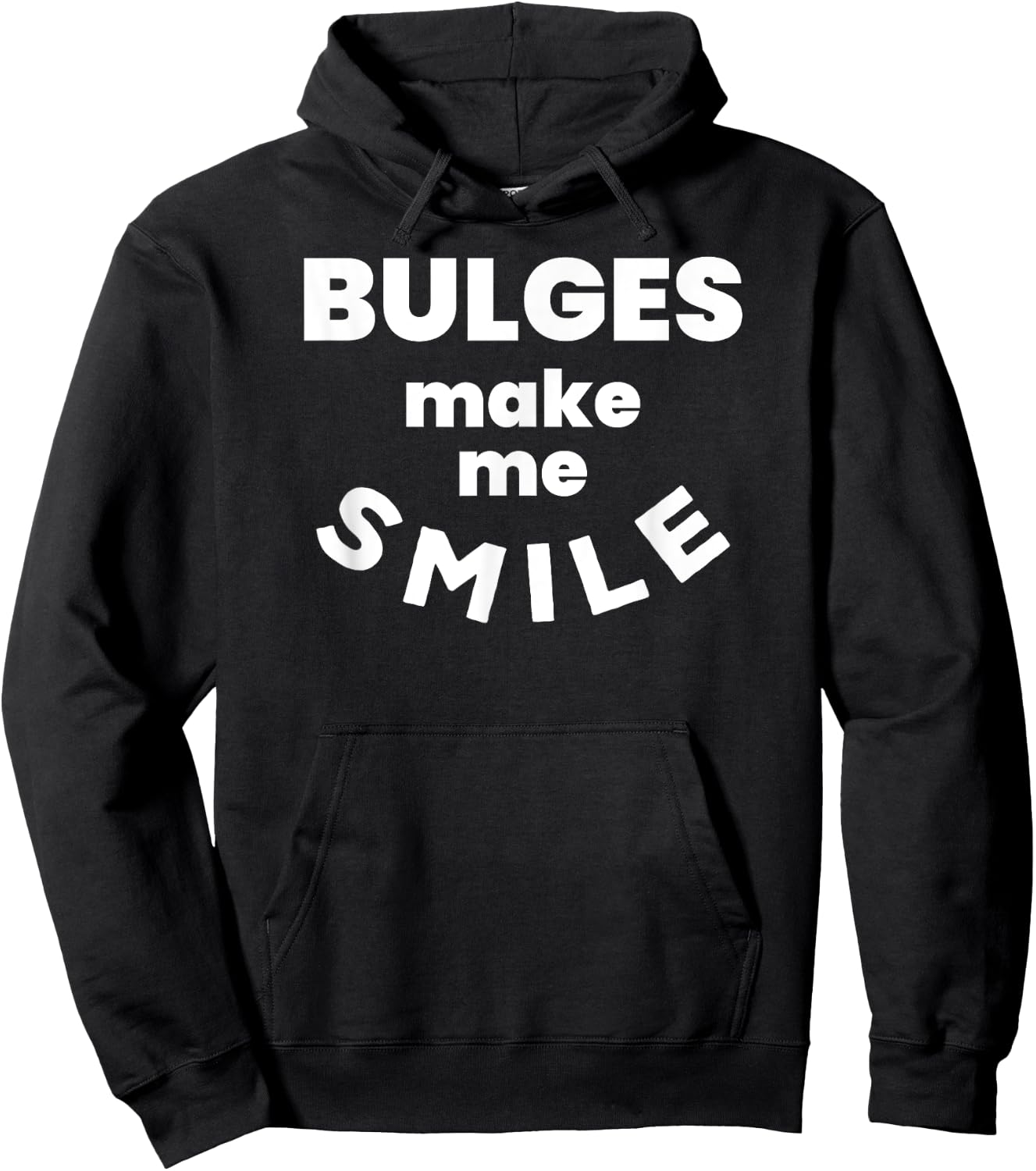 Bulges Make Me Smile - Funny Naughty Rude Adult Humor Hoodie - Hoodie | Black