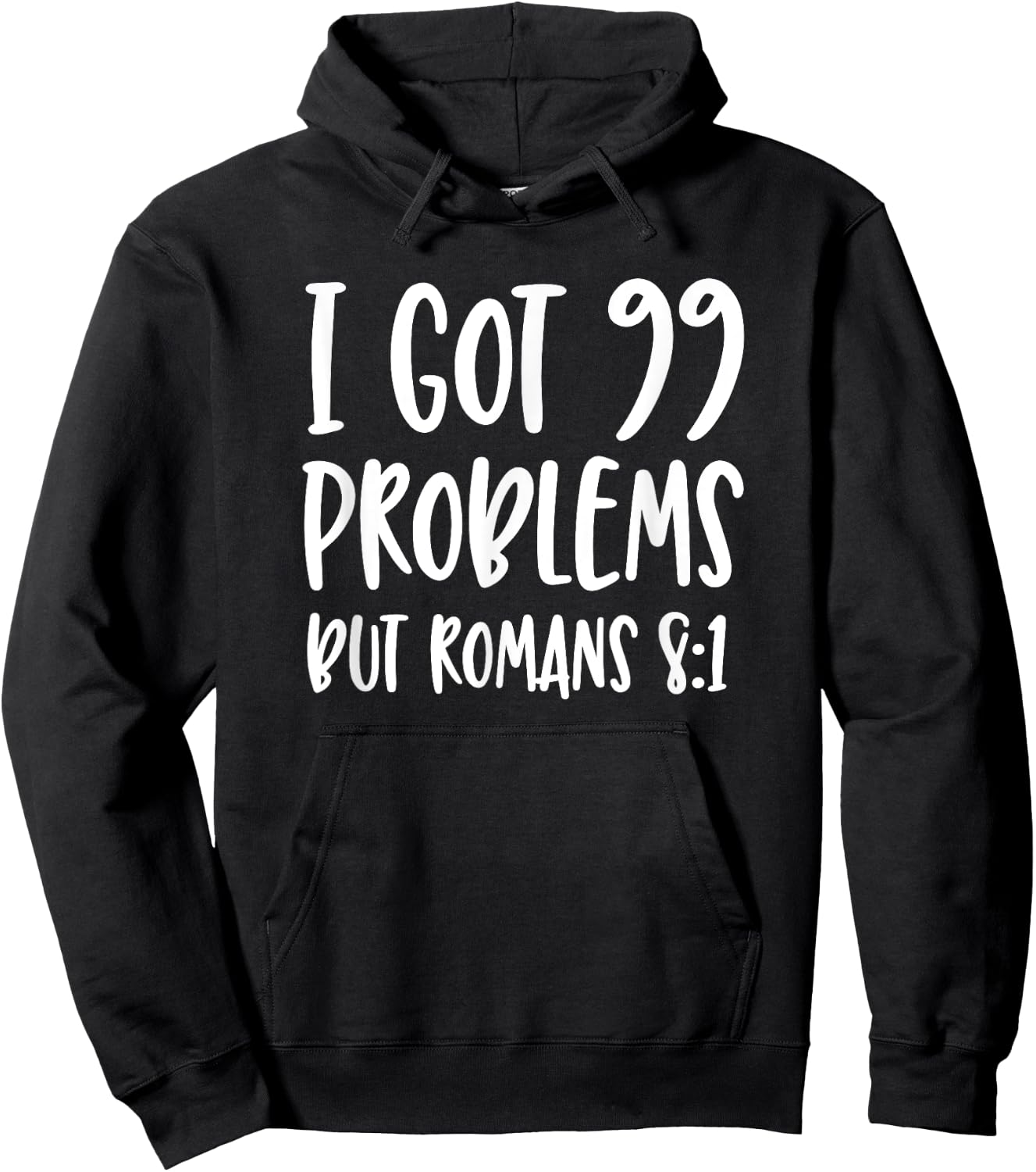 I Got 99 Problems But Romans 8:1 Bible Verse Christian Hoodie - Hoodie | Black