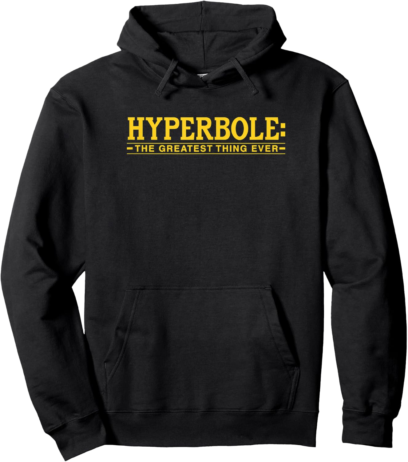 Hyperbole The Greatest Thing Ever Funny Literary Joke Hoodie - Hoodie | Black