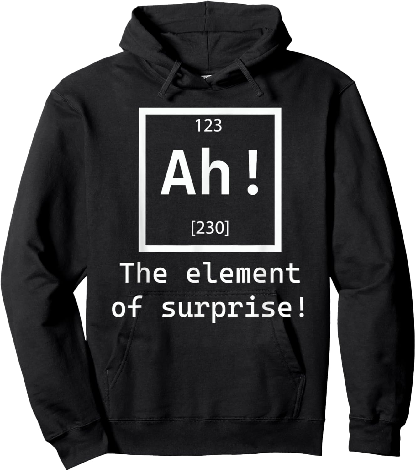 Ah! The element of surprise! chemistry science jokes Hoodie - Hoodie | Black