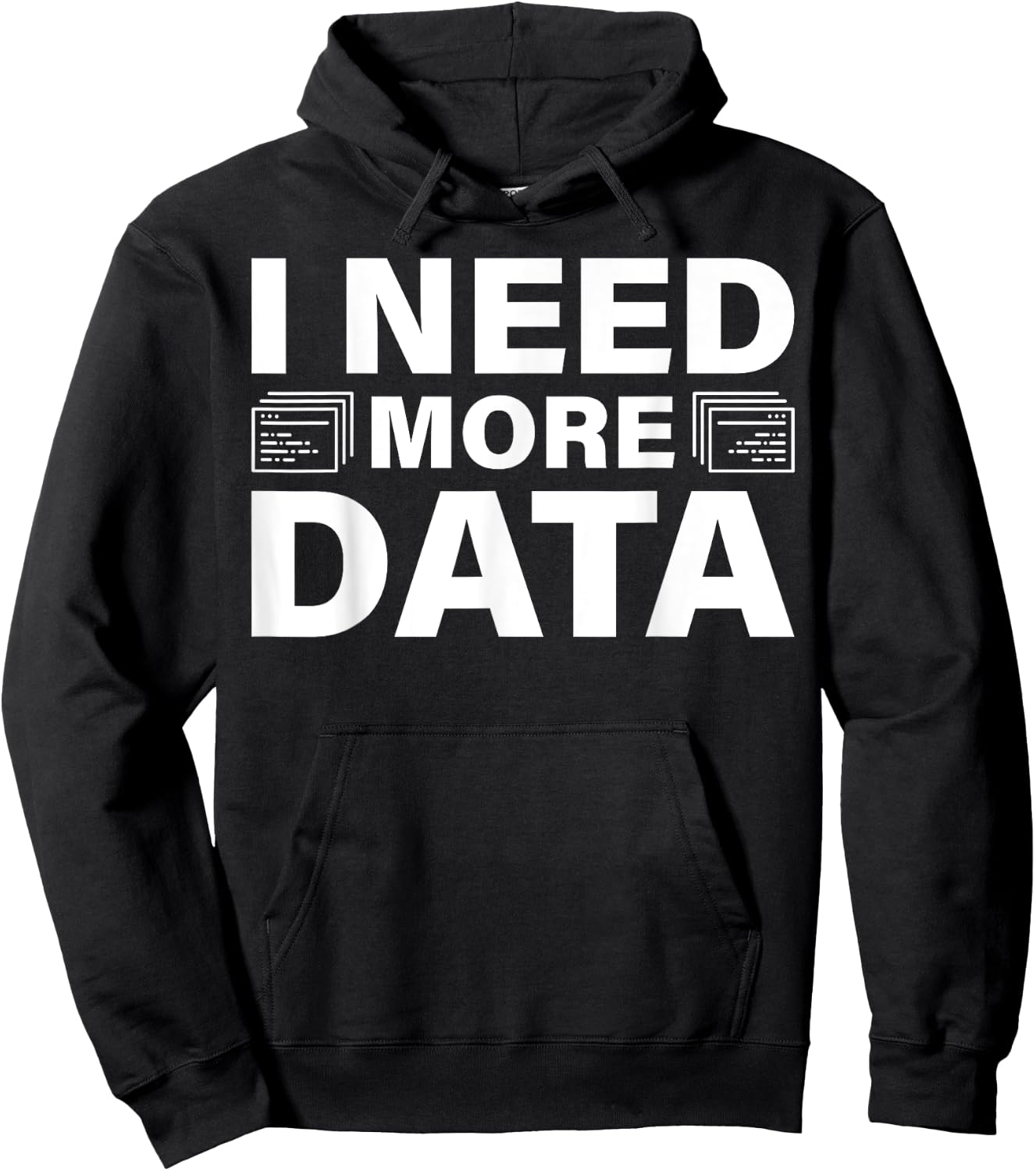 I Need More Data Design For Data Scientists Hoodie - Hoodie | Black