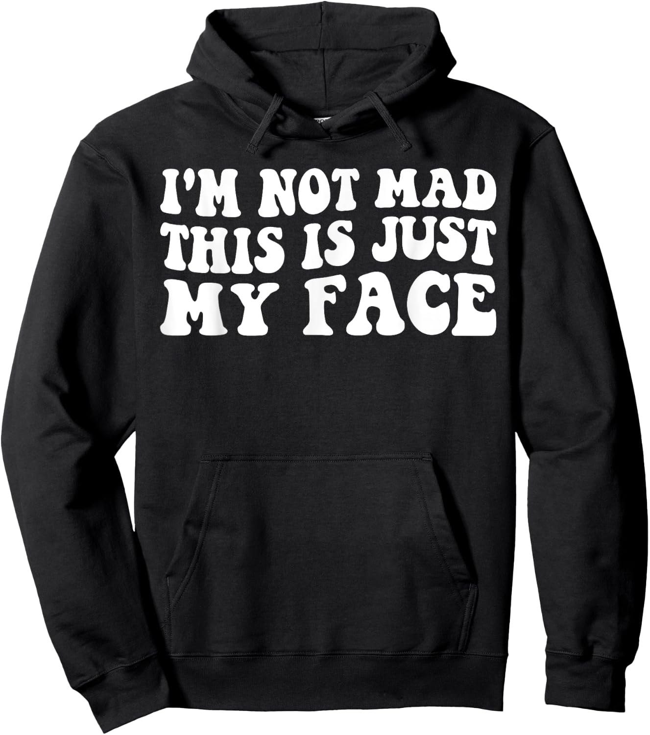 I'm Not Mad This Is Just My Face funny joke sarcastic Hoodie - Hoodie | Black