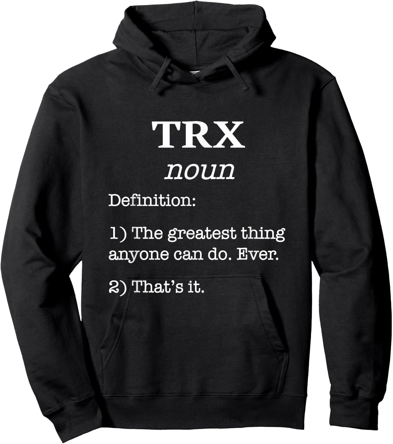 Classic TRX Design / Fitness Saying / Funny Fake Definition Hoodie - Hoodie | Black