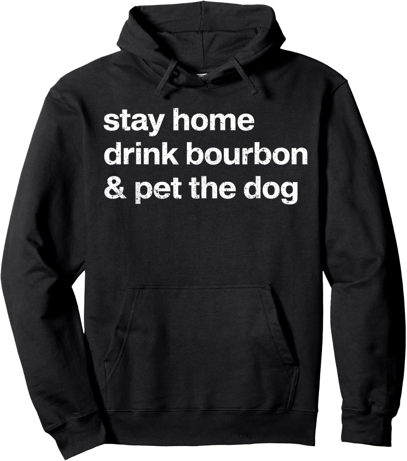 Stay Home Drink Bourbon And Pet The Dog Men Women Hoodie - Hoodie | Black