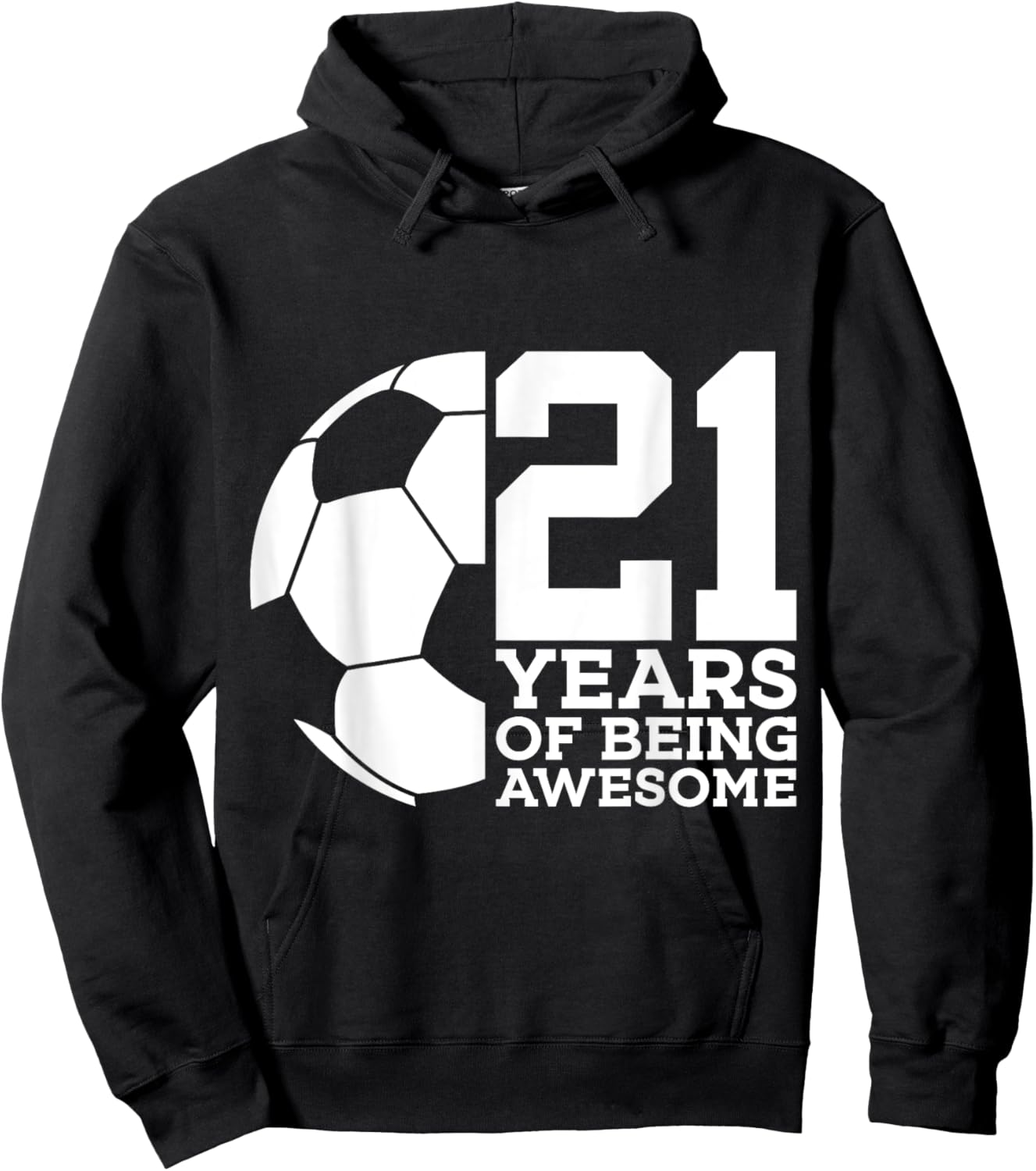 21 Years of Being Awesome Soccer 21st Birthday Hoodie - Hoodie | Black