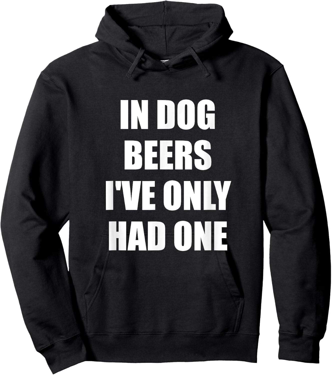 In Dog Beers I've Only Had One Hoodie - Hoodie | Black