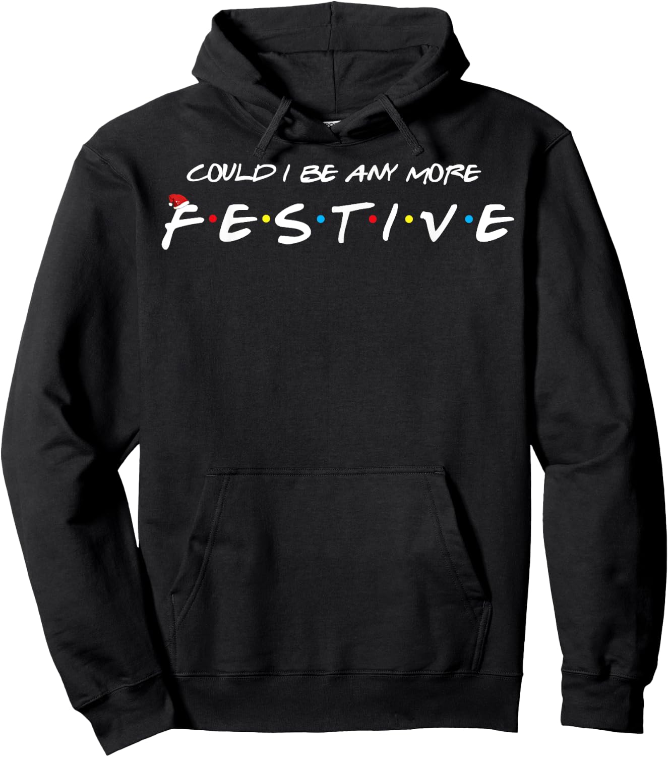 Could I Be Any More Festive Hoodie - Hoodie | Black