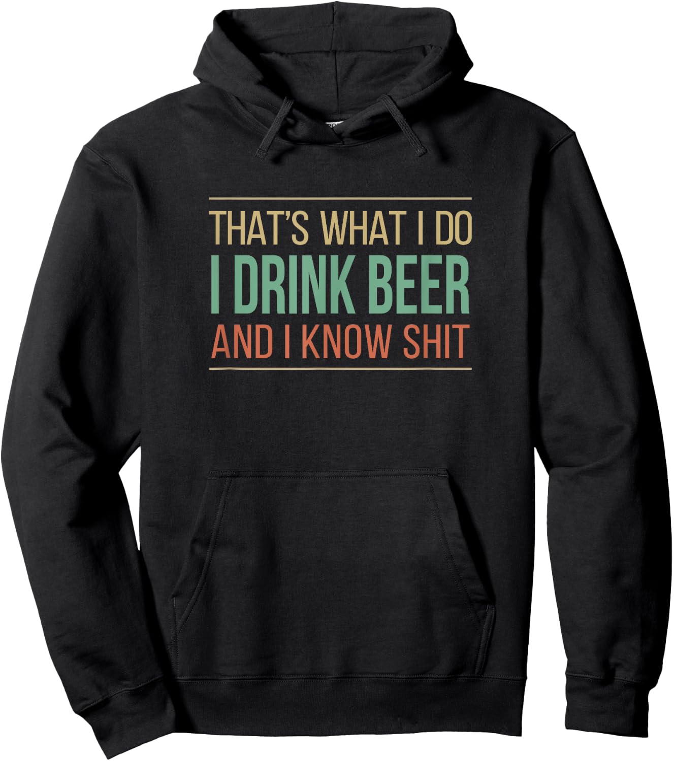 That's What I Do - I Drink Beer And I Know Shit Hoodie - Hoodie | Black