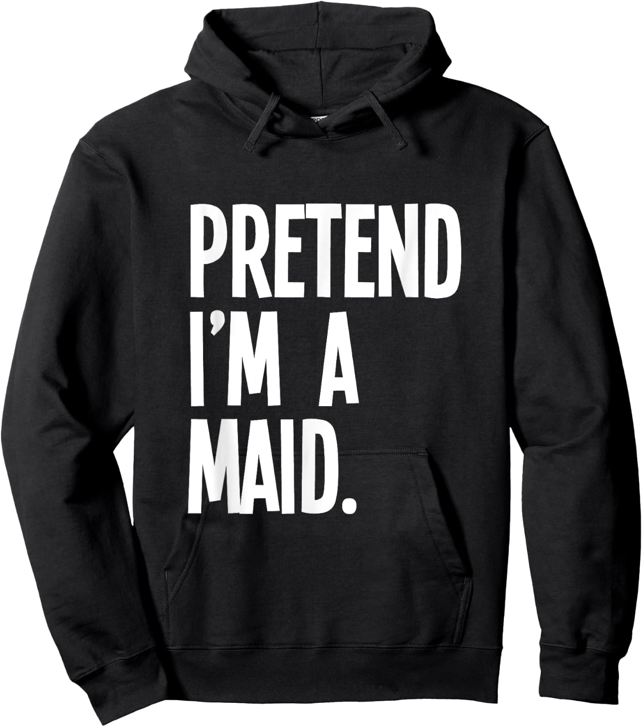Pretend I'm A Maid Funny Halloween Party Costume Hoodie - Hoodie | Black