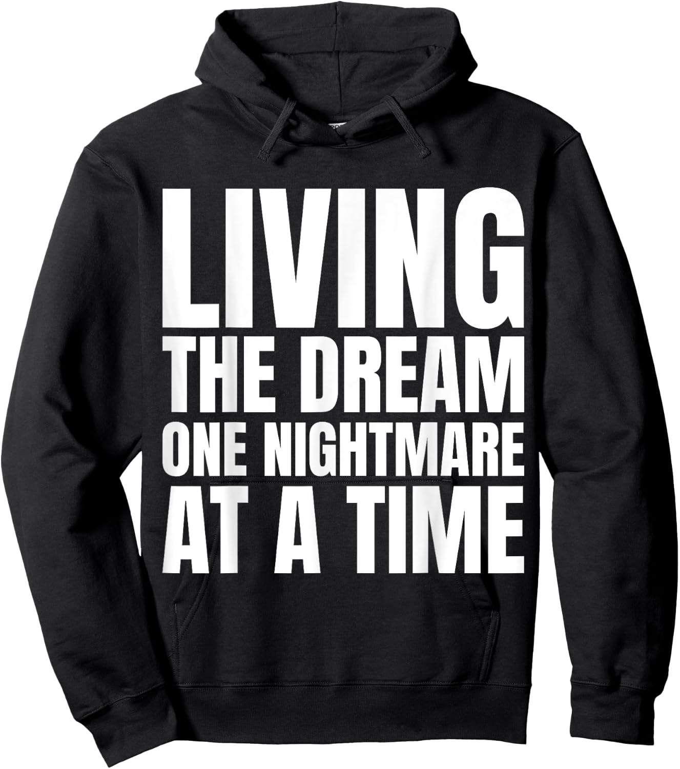 Living the dream one nightmare at the time Hoodie - Hoodie | Black