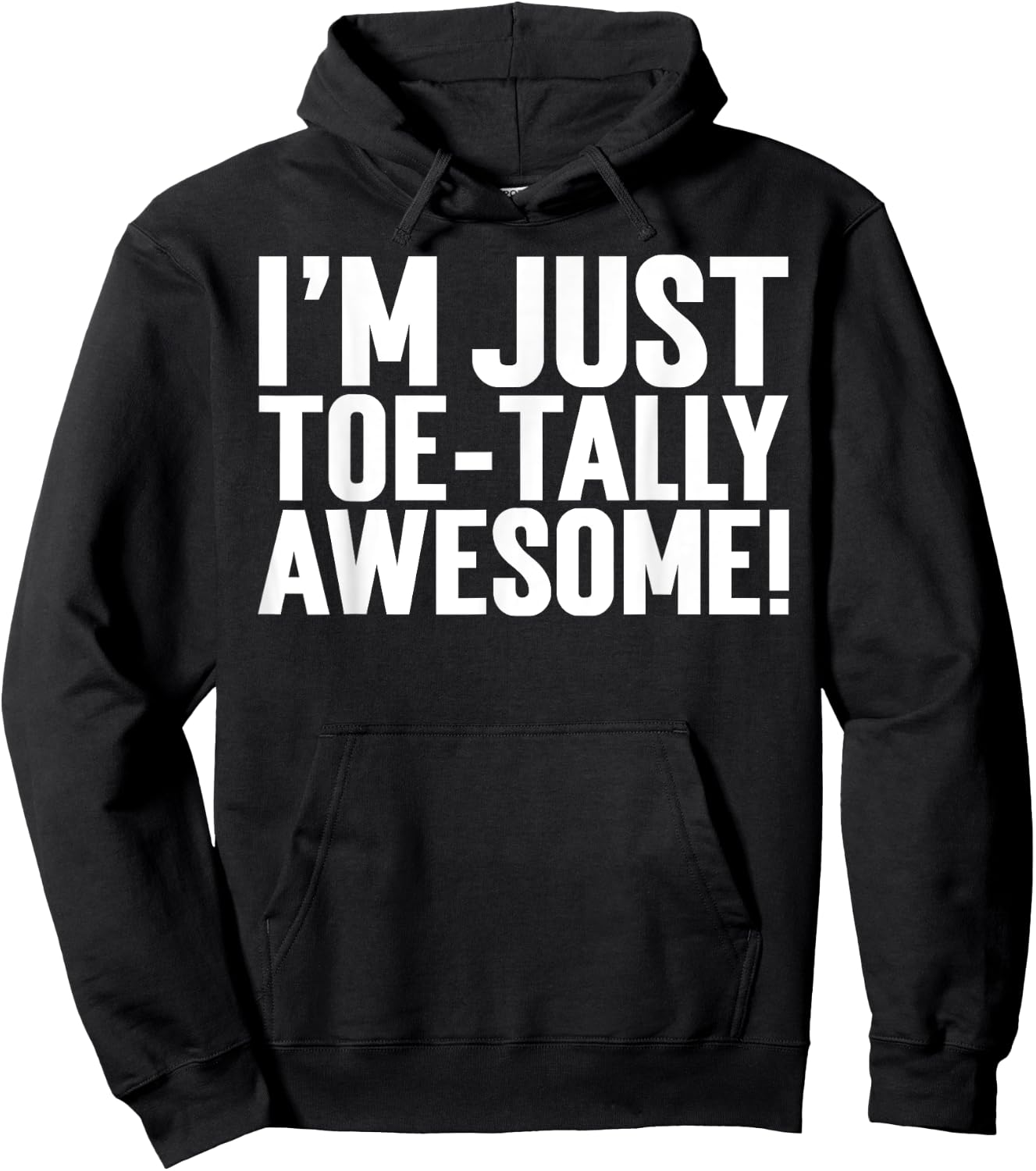 I'm Just Toe-Tally Awesome! Funny Toe Amputation Hoodie - Hoodie | Black