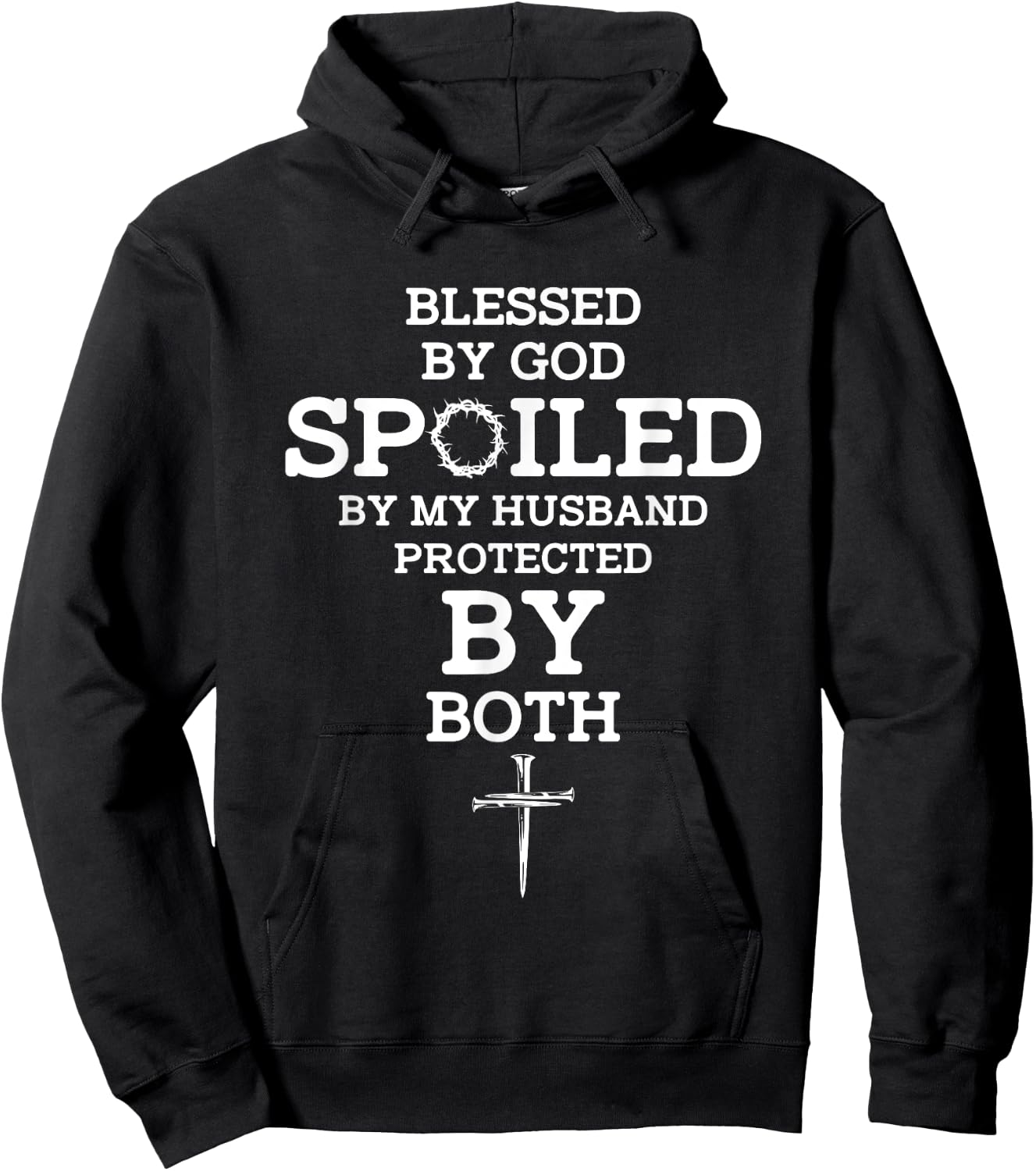 Blessed By God Spoiled By My Husband Protected By Both Funny Hoodie - Hoodie | Black
