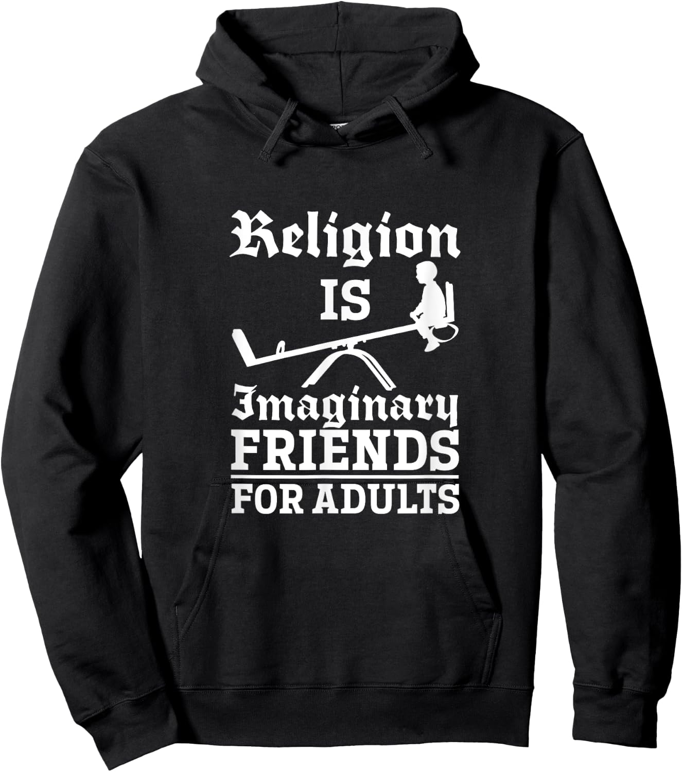Atheist Religion Is Imaginary Friends For Adults Atheism Hoodie - Hoodie | Black