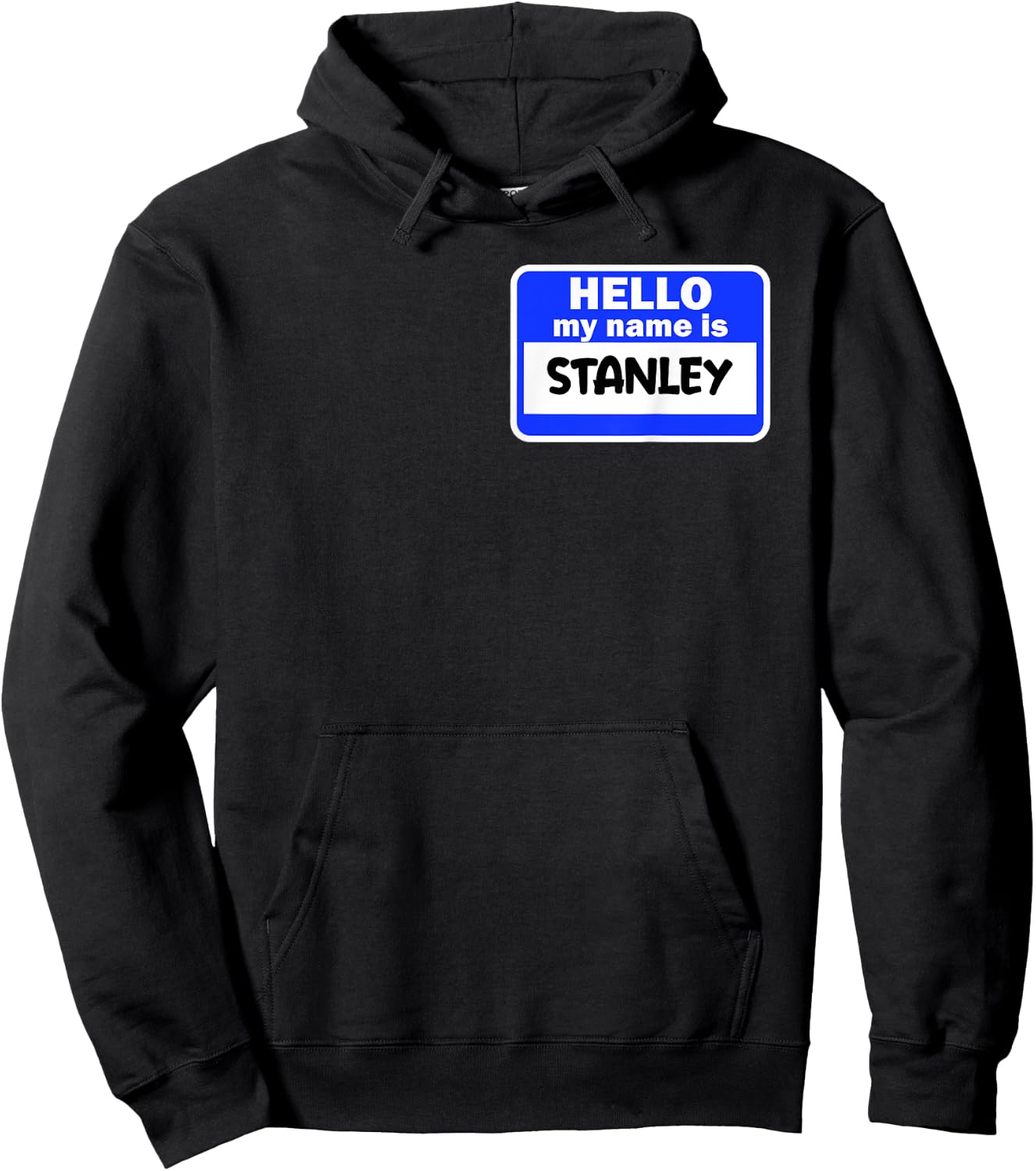 Funny Hi Hello My Name Is Stanley On Nametag Introduction Hoodie - Hoodie | Black