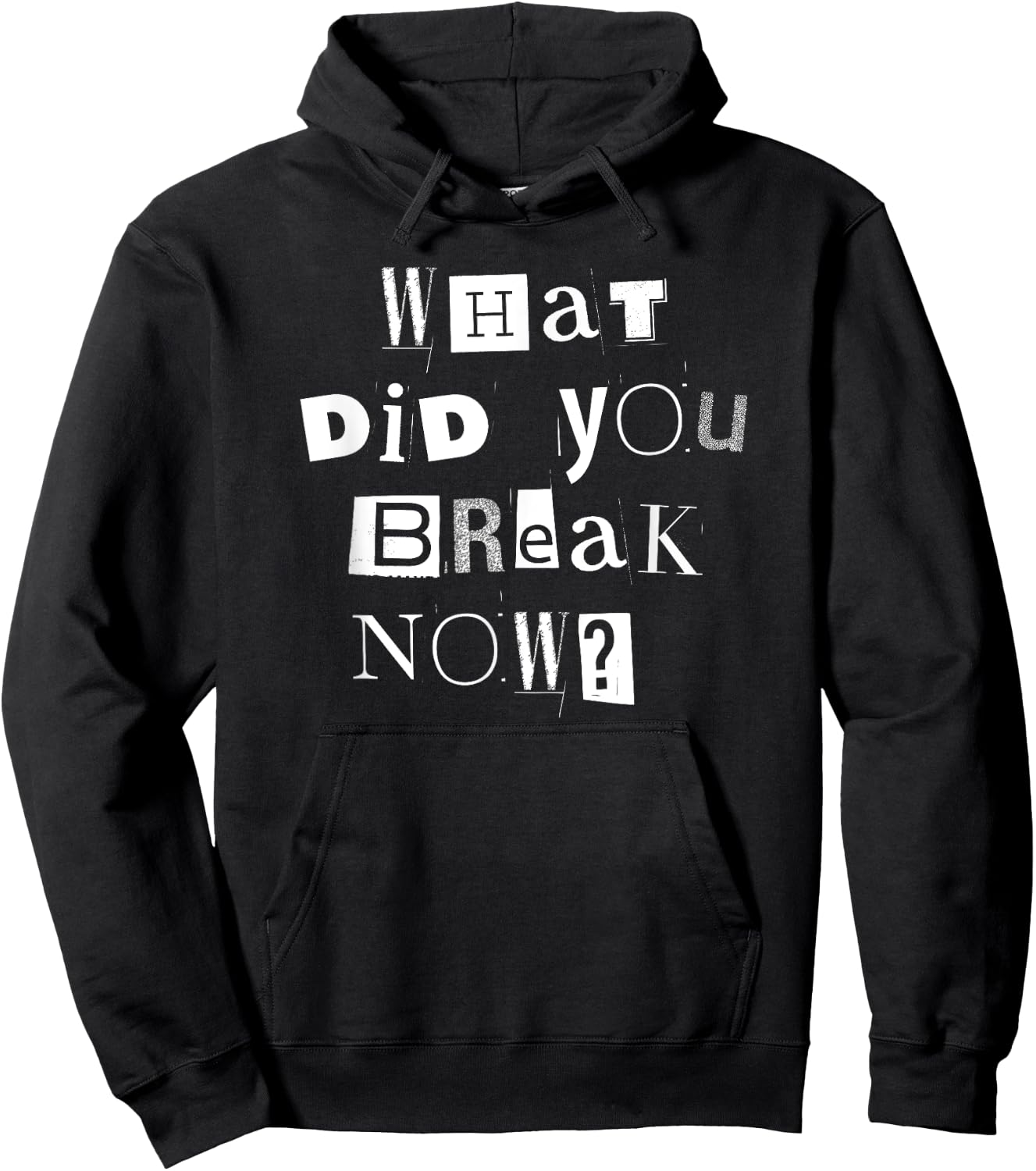 What Did You Break Now? Funny Mechanic, Handyman, Plumber Hoodie - Hoodie | Black