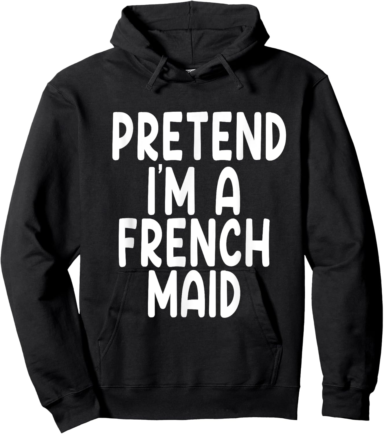 Pretend I'm A French maid Lazy Last Minute Halloween Costume Hoodie - Hoodie | Black
