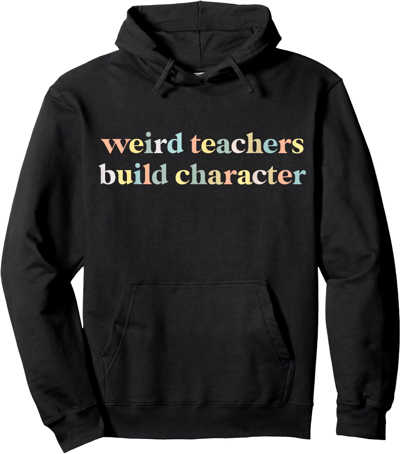 Vintage Funny Teacher Sayings Weird Teachers Build Character Hoodie - Hoodie | Black