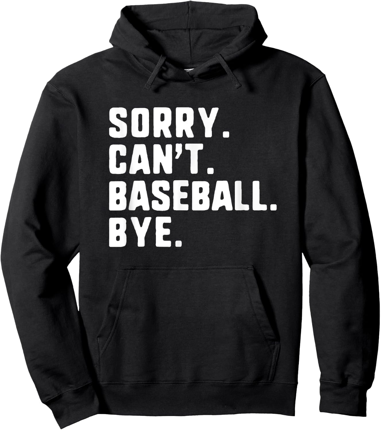 Sorry Can't Baseball Bye Funny Player Hoodie - Hoodie | Black