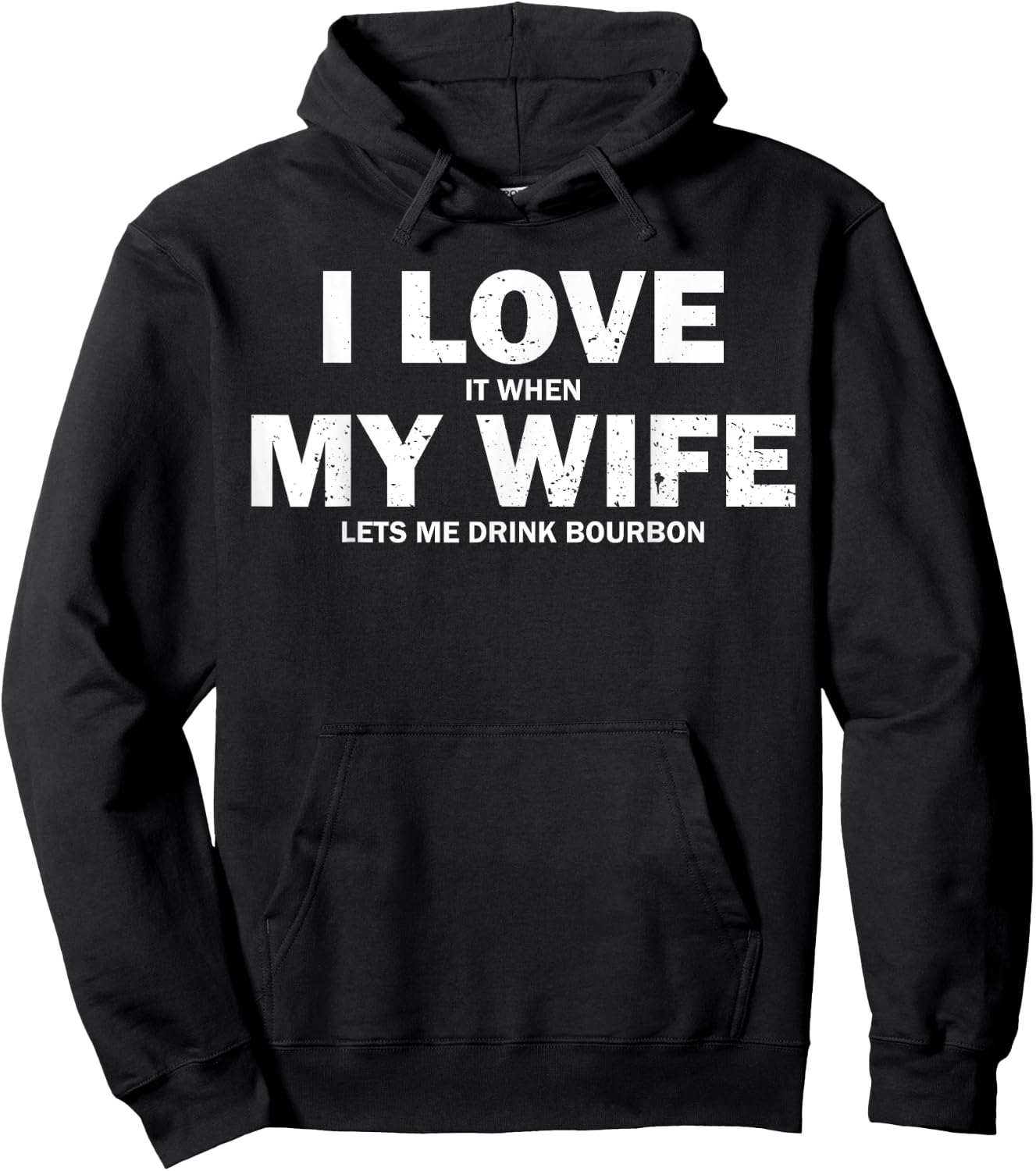 I Love It When My Wife Let's Me Drink Bourbon Hoodie - Hoodie | Black