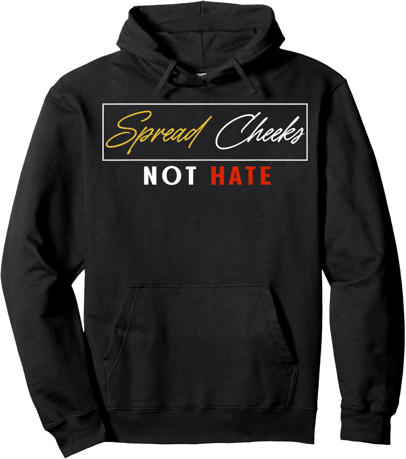 Spread Cheeks Not Hate Funny Gym Fitness & Workout Hoodie - Hoodie | Black