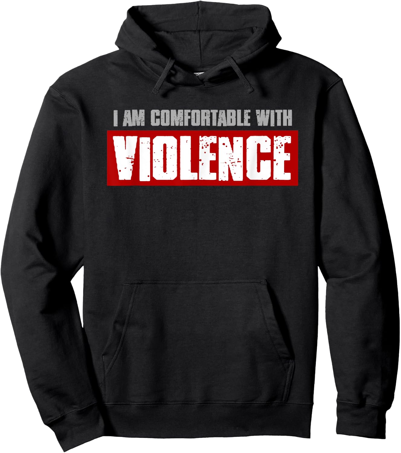 I'M COMFORTABLE WITH VIOLENCE Bold Confident Men's Hoodie - Hoodie | Black