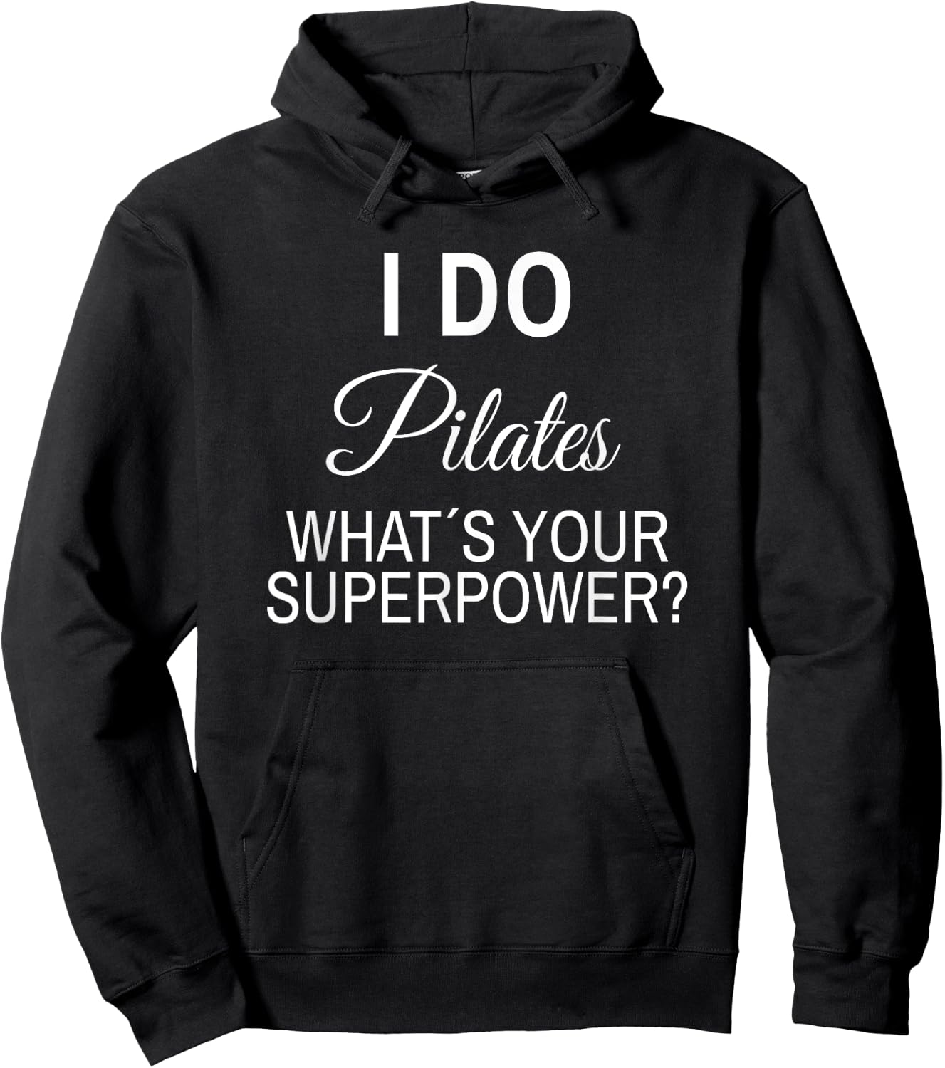 I do Pilates whats your Superpower Pilates Trainer Saying Hoodie - Hoodie | Black
