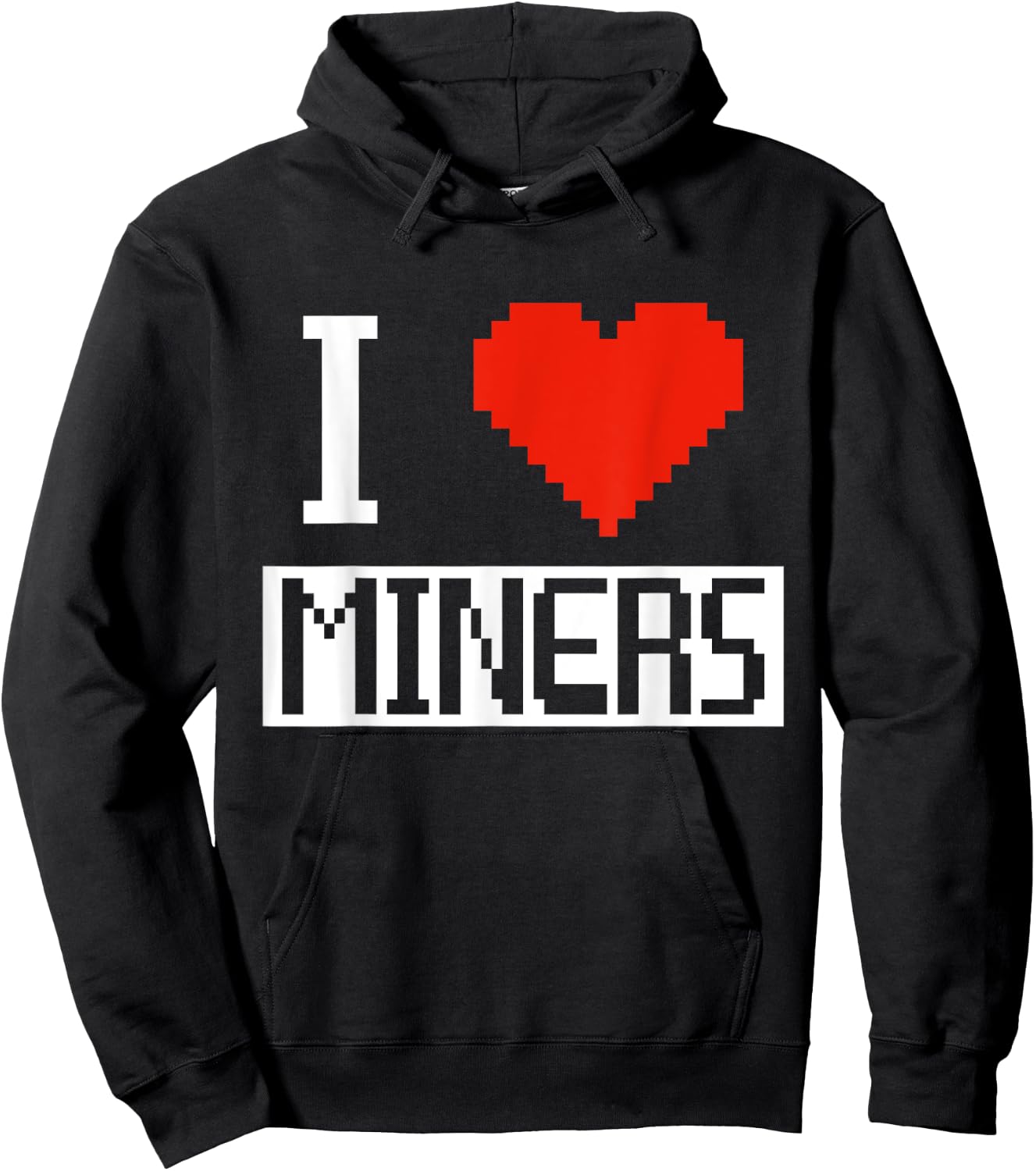 I Heart Miners Funny Gamer Miner Mining I Love Miners Hoodie - Hoodie | Black