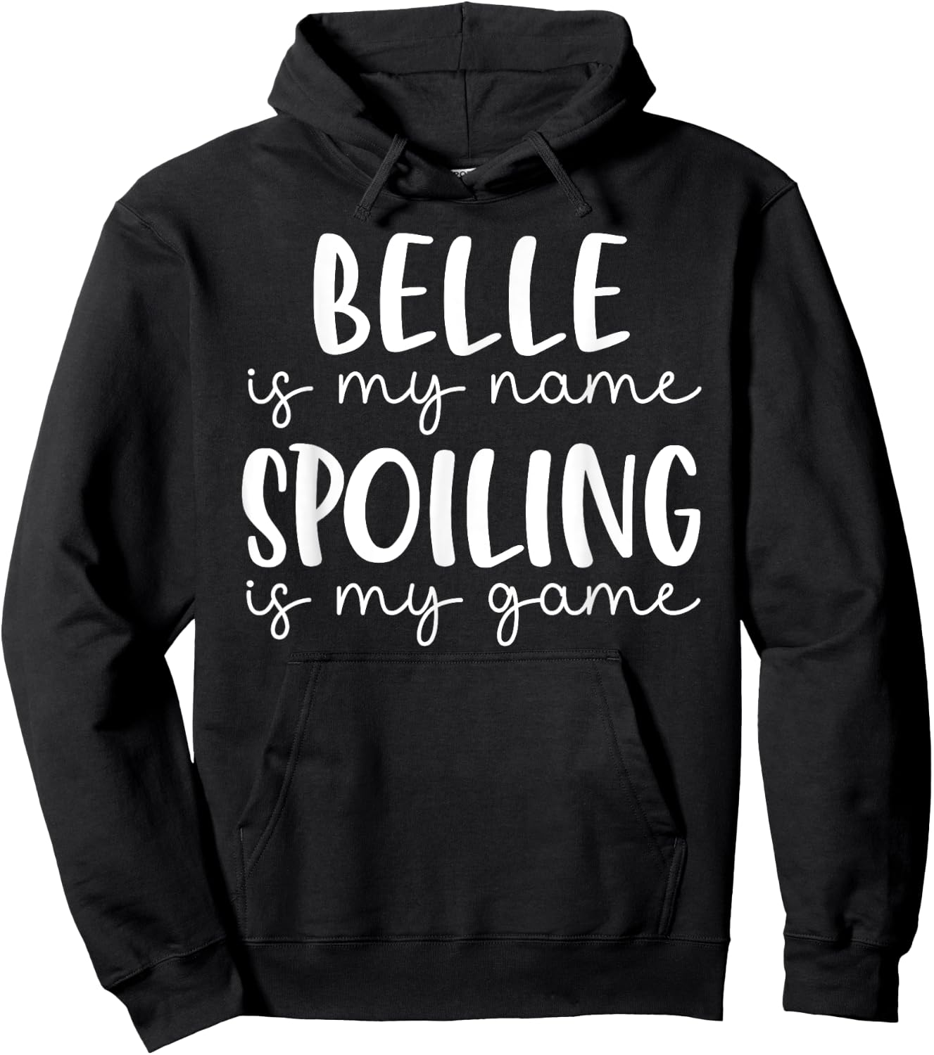 Belle is My Name Spoiling is My Game Funny Belle Hoodie - Hoodie | Black