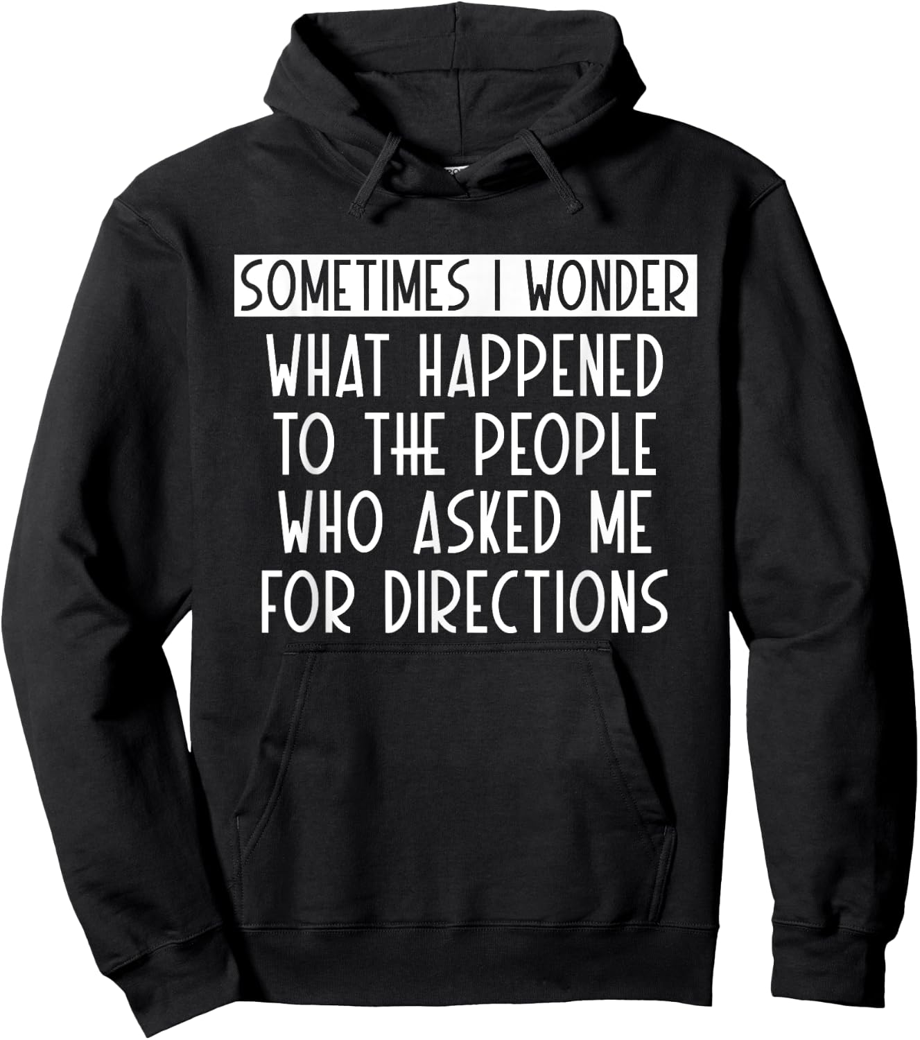 Sometimes I Wonder What Happened To People Who Asked Funny Hoodie - Hoodie | Black