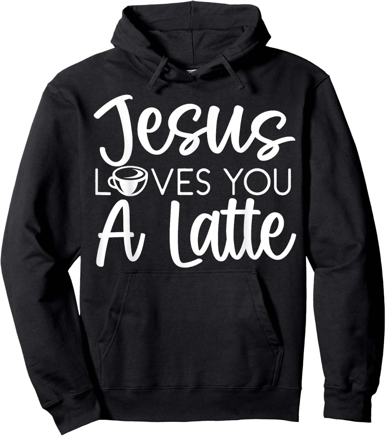 Jesus Loves You A Latte Caffeine Lover Coffee Drinker Hoodie - Hoodie | Black