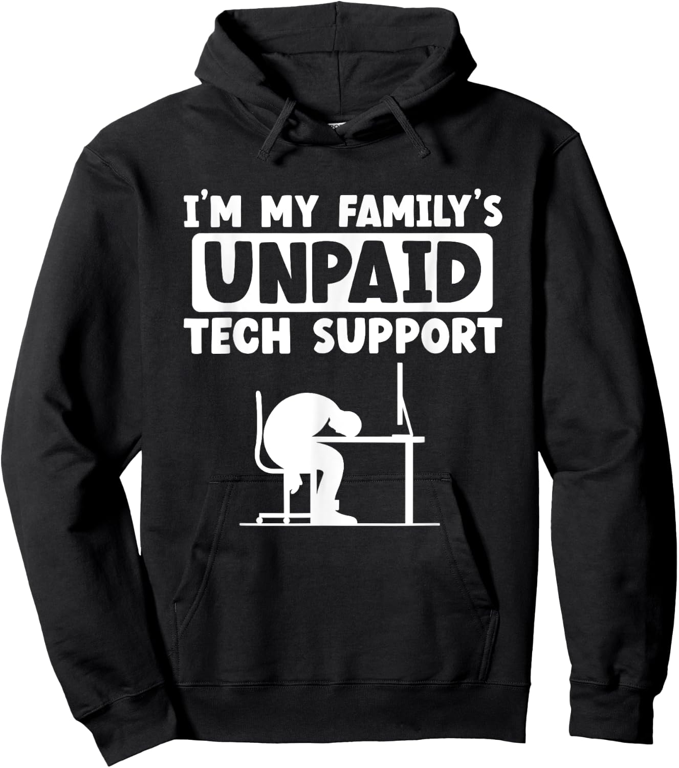 I'm My Family's Unpaid Tech Support IT Geek Nerd Computer Hoodie - Hoodie | Black