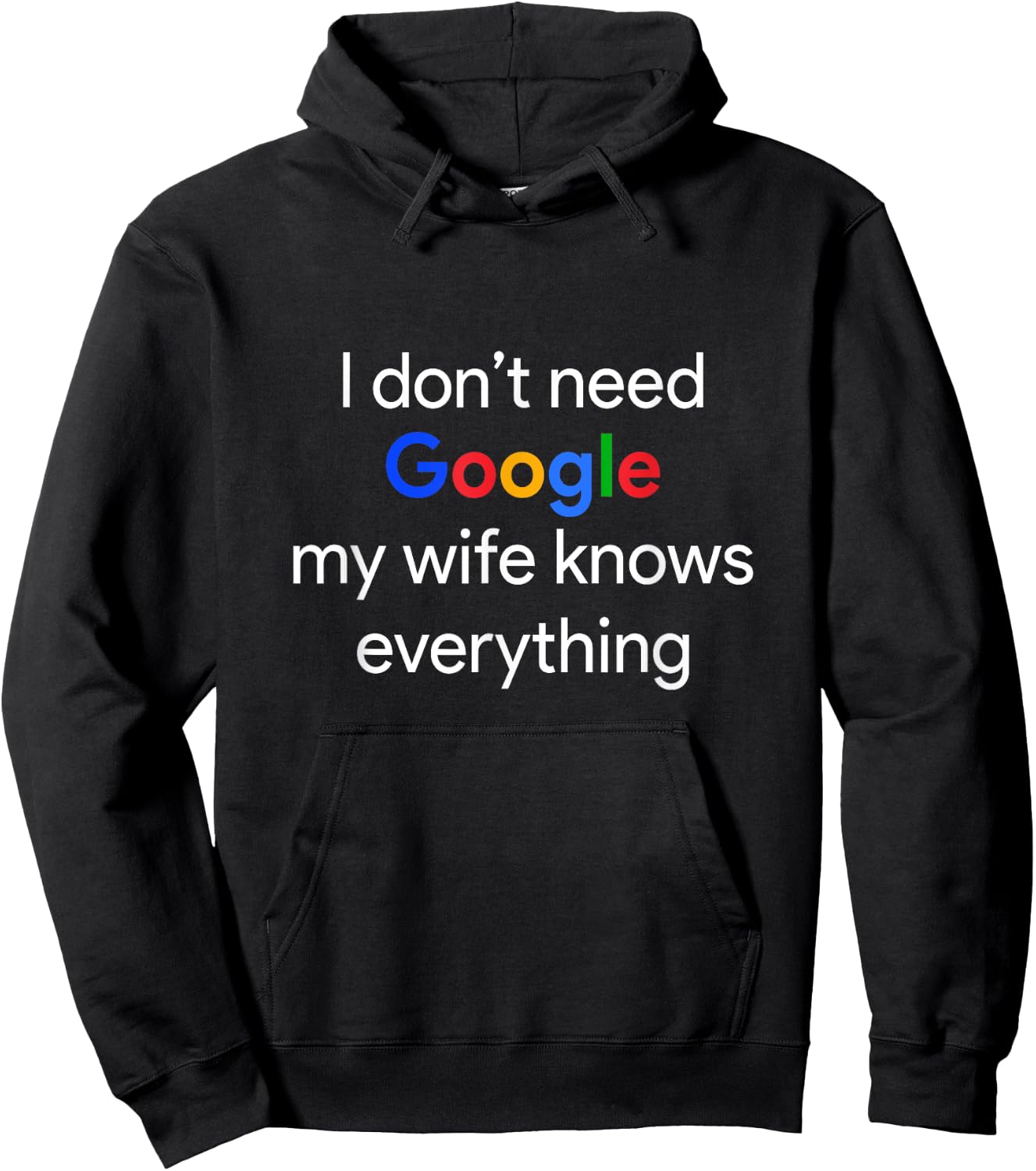 I Don't Need Google, My Wife Knows Everything Funny Husband Hoodie - Hoodie | Black