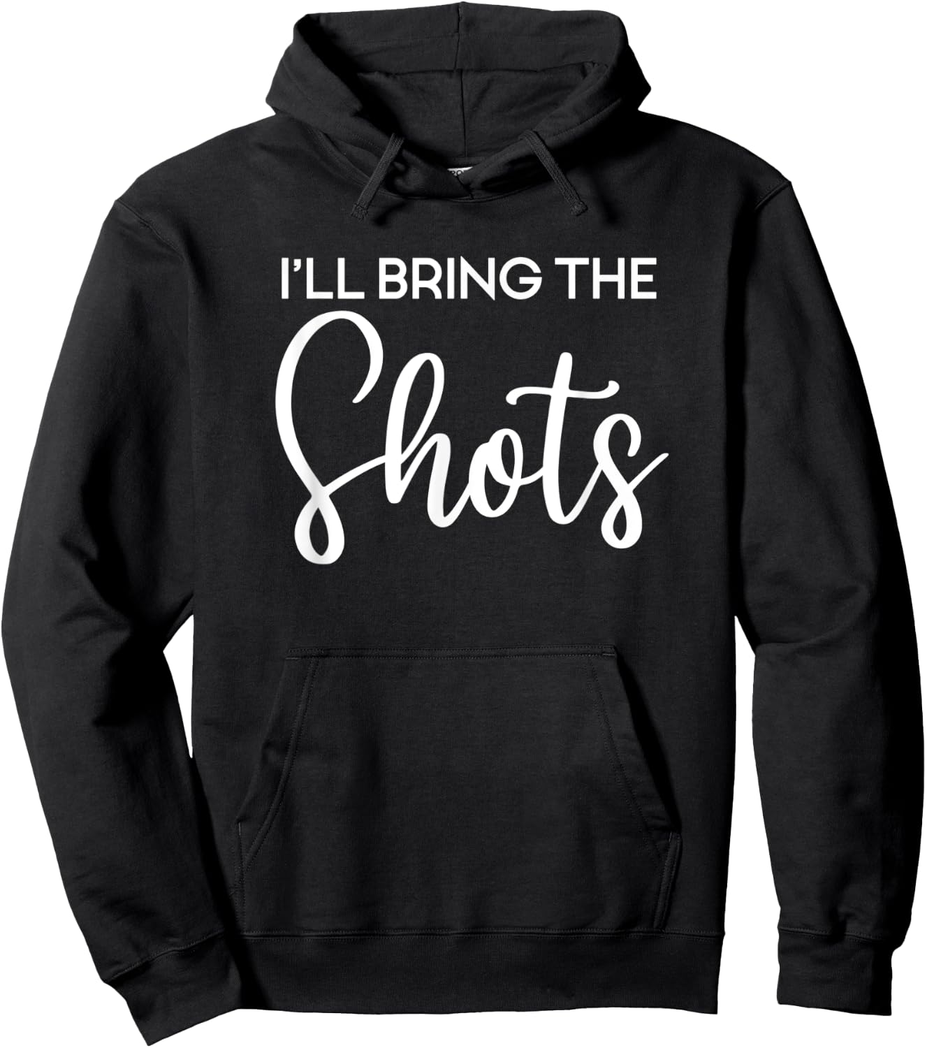 I'll Bring The Shots, Party, Bachelorette Party, Matching Hoodie - Hoodie | Black