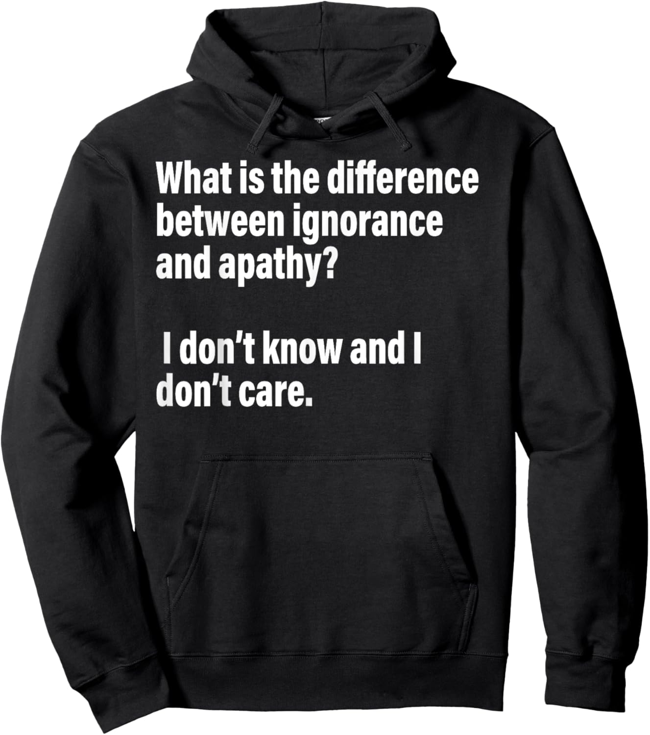 Difference Between Ignorance And Apathy?I Don't Know or Care Hoodie - Hoodie | Black