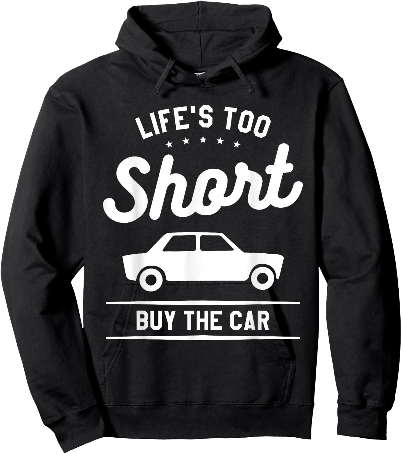 Life's Too Short Buy The Car Auto Salesman Salesperson Hoodie - Hoodie | Black