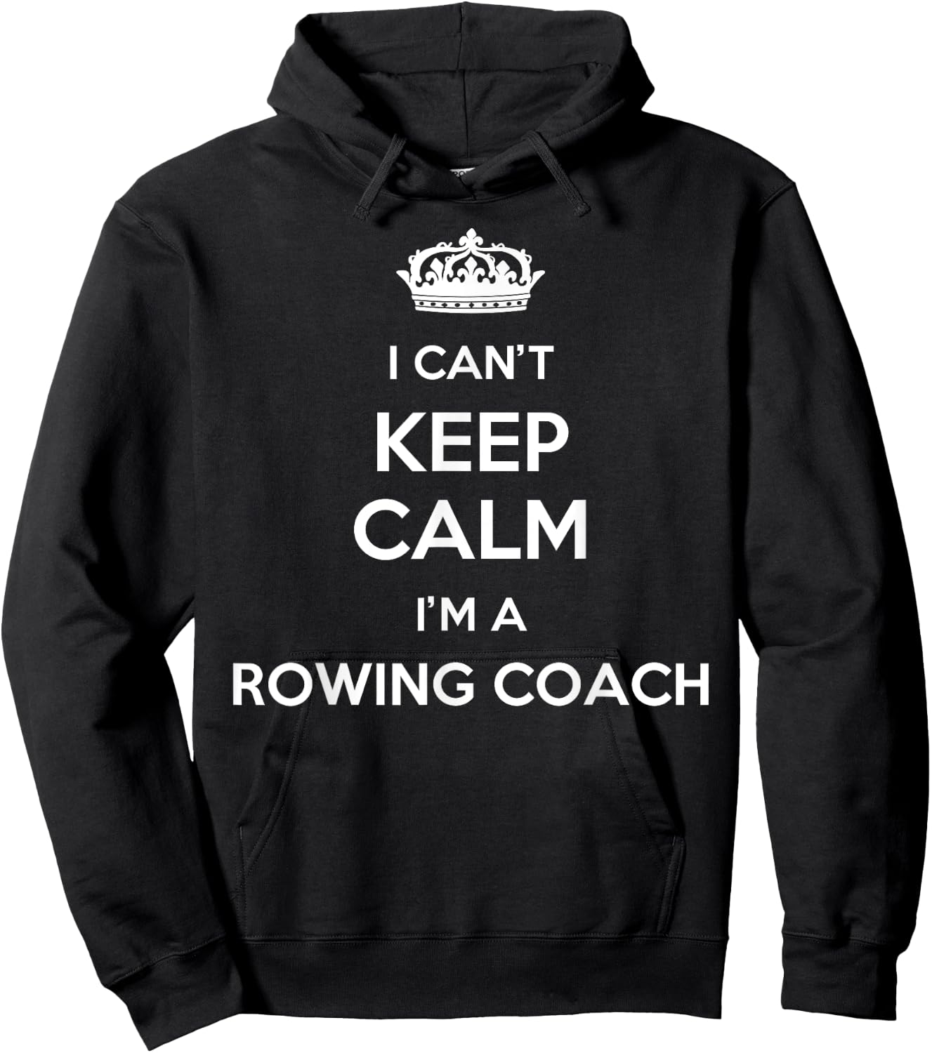 Profession - I Can't Keep Calm I'm A Rowing Coach Hoodie - Hoodie | Black