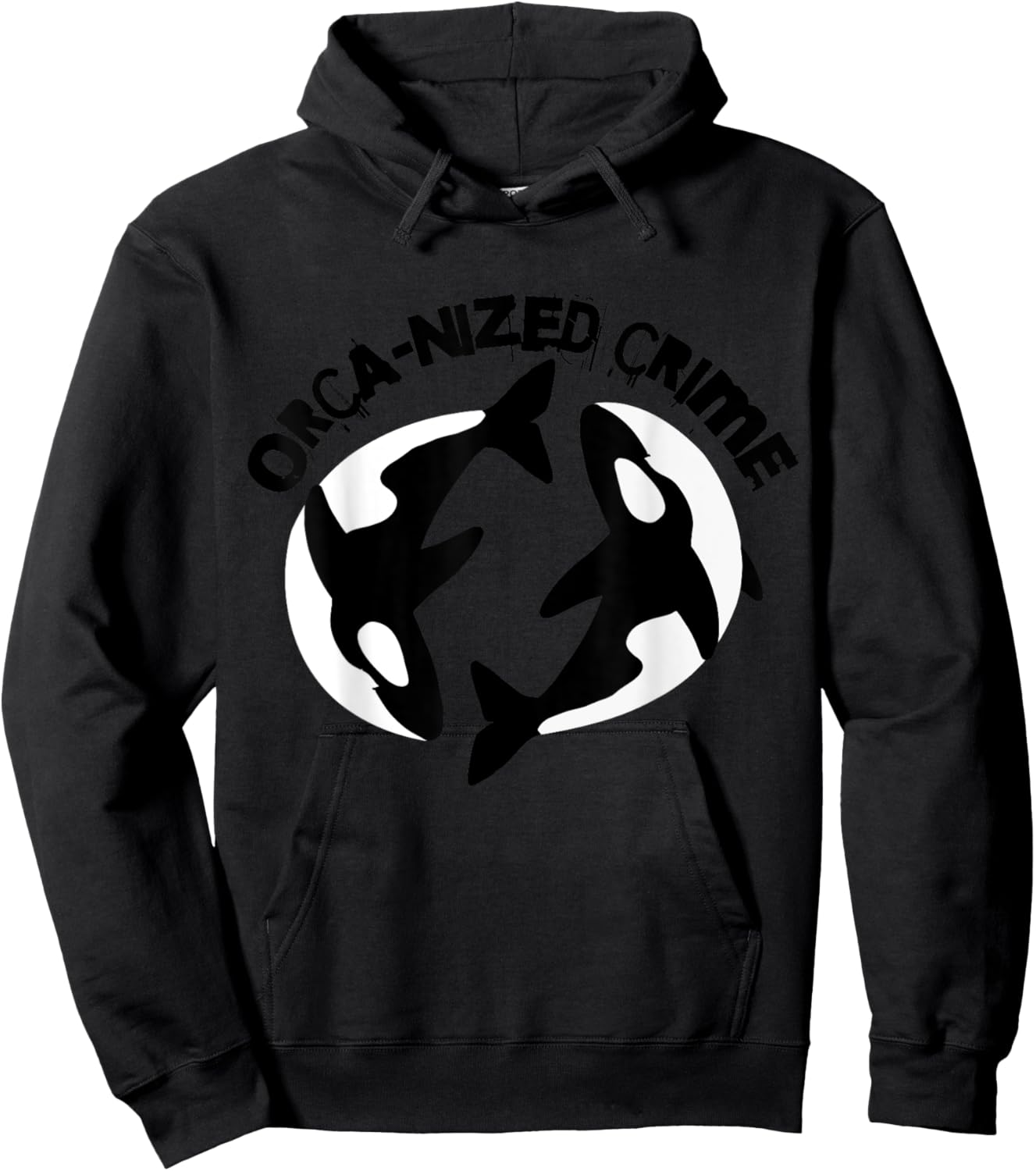 Orca-nized Crime Orcanized Crime Killer Whale Quote Hoodie - Hoodie | Black