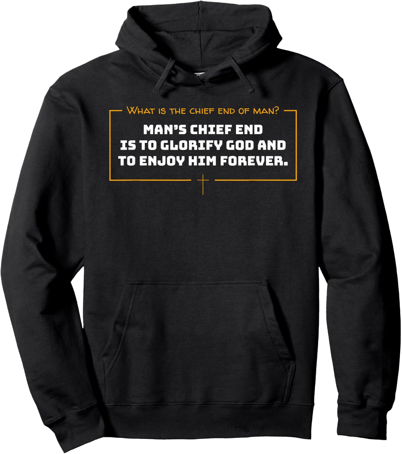 What Is The Chief End Of Man / Christian Man's Chief End Hoodie - Hoodie | Black