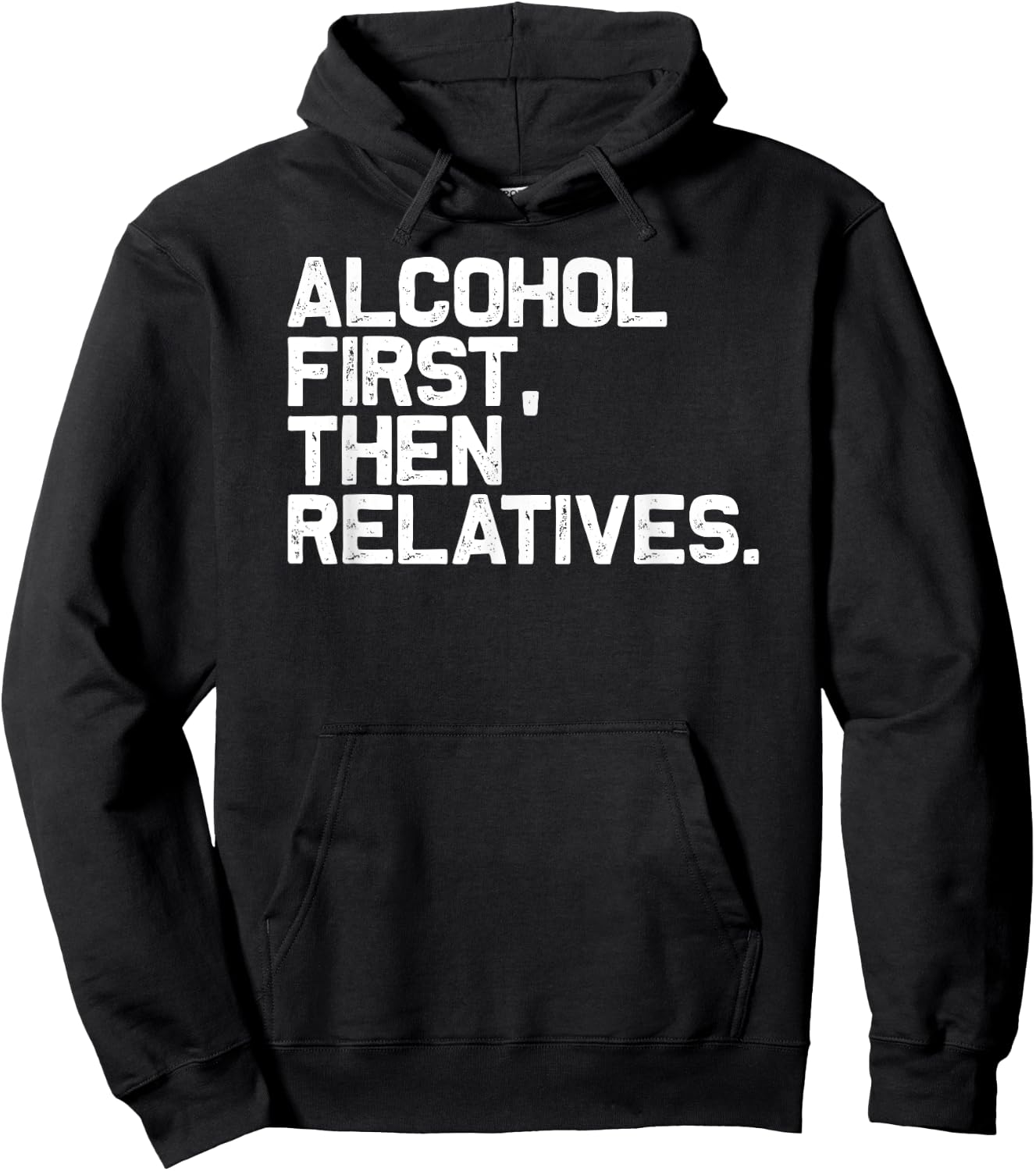 Funny Family Drinking Alcohol First Then Relatives Hoodie - Hoodie | Black