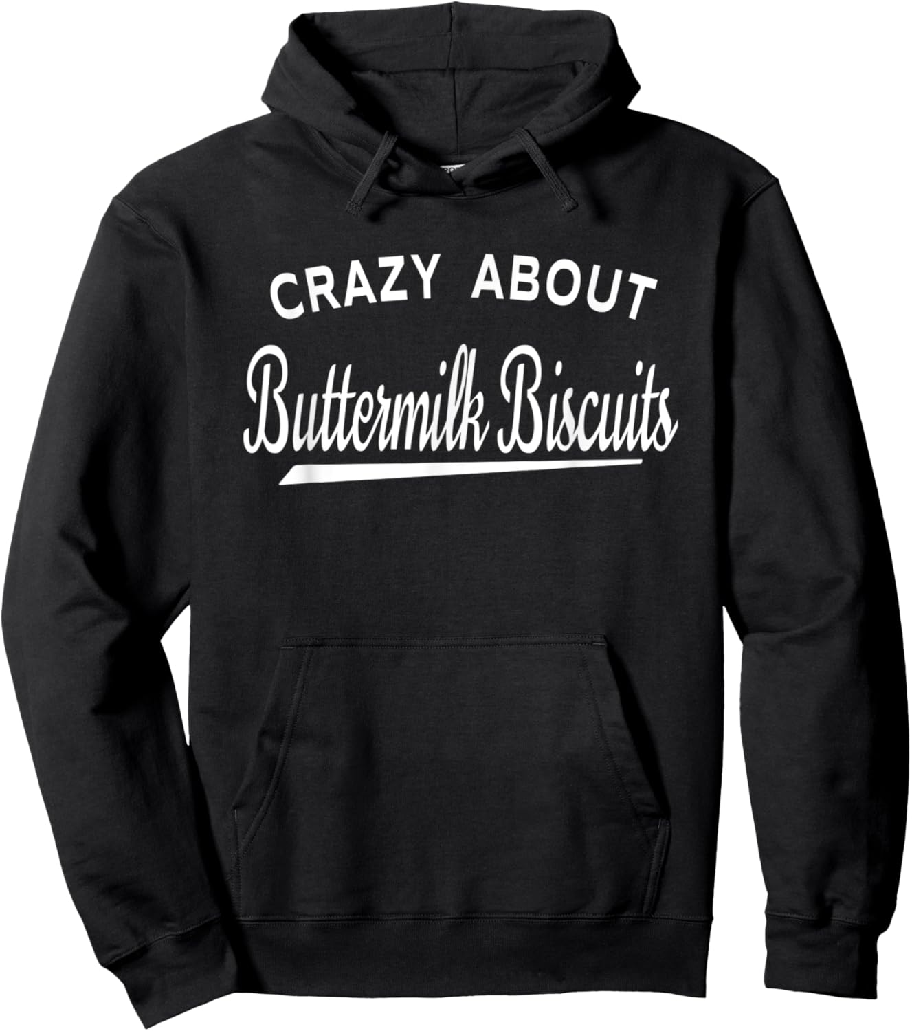 Crazy About Buttermilk Biscuits Hoodie - Hoodie | Black