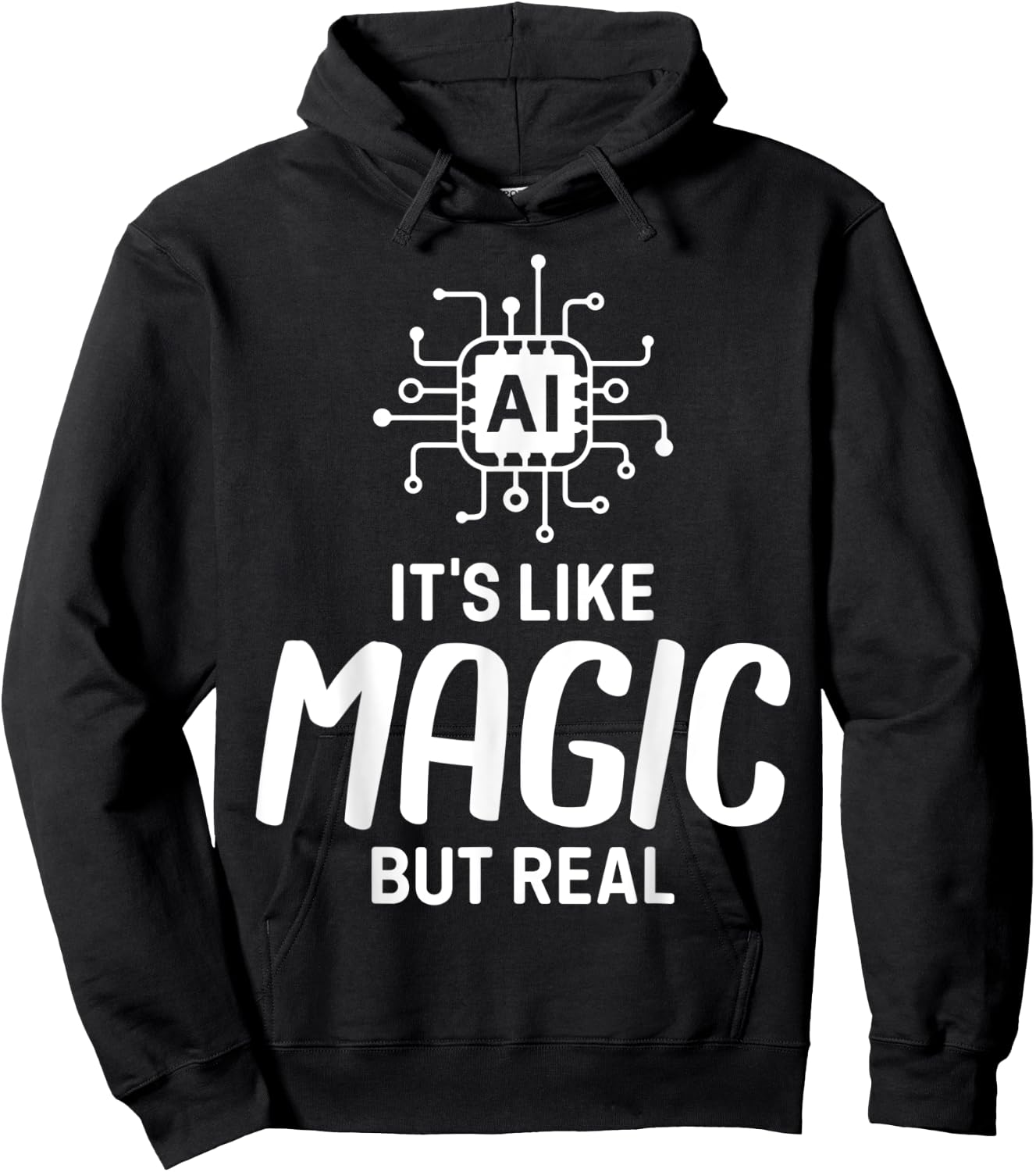 AI Artificial Intelligence AI Its Like Magic But Real Hoodie - Hoodie | Black