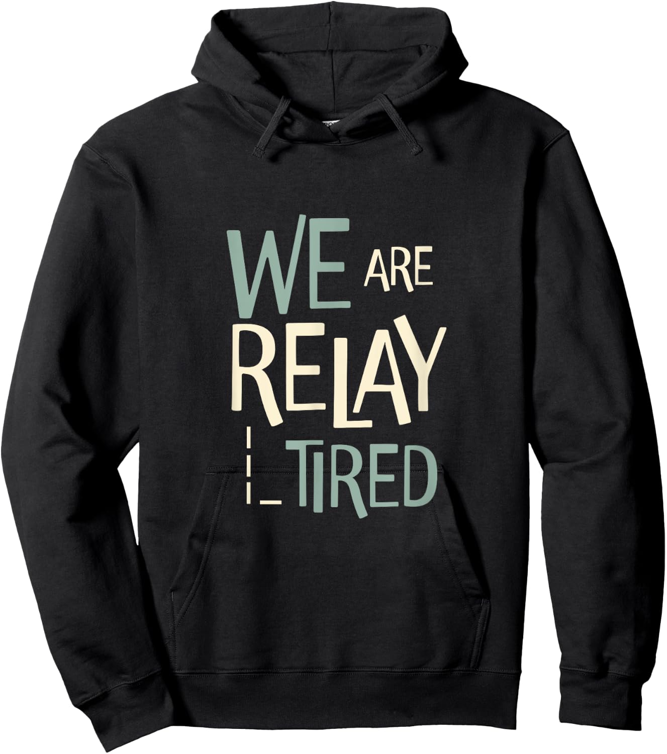 Funny Running Relay Team Pun We are Relay Tired Hoodie - Hoodie | Black