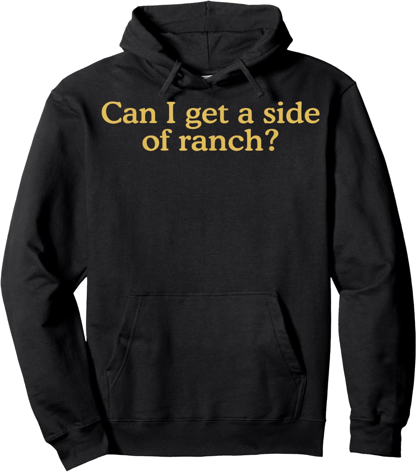 Can I Get A Side Of Ranch Hoodie - Hoodie | Black