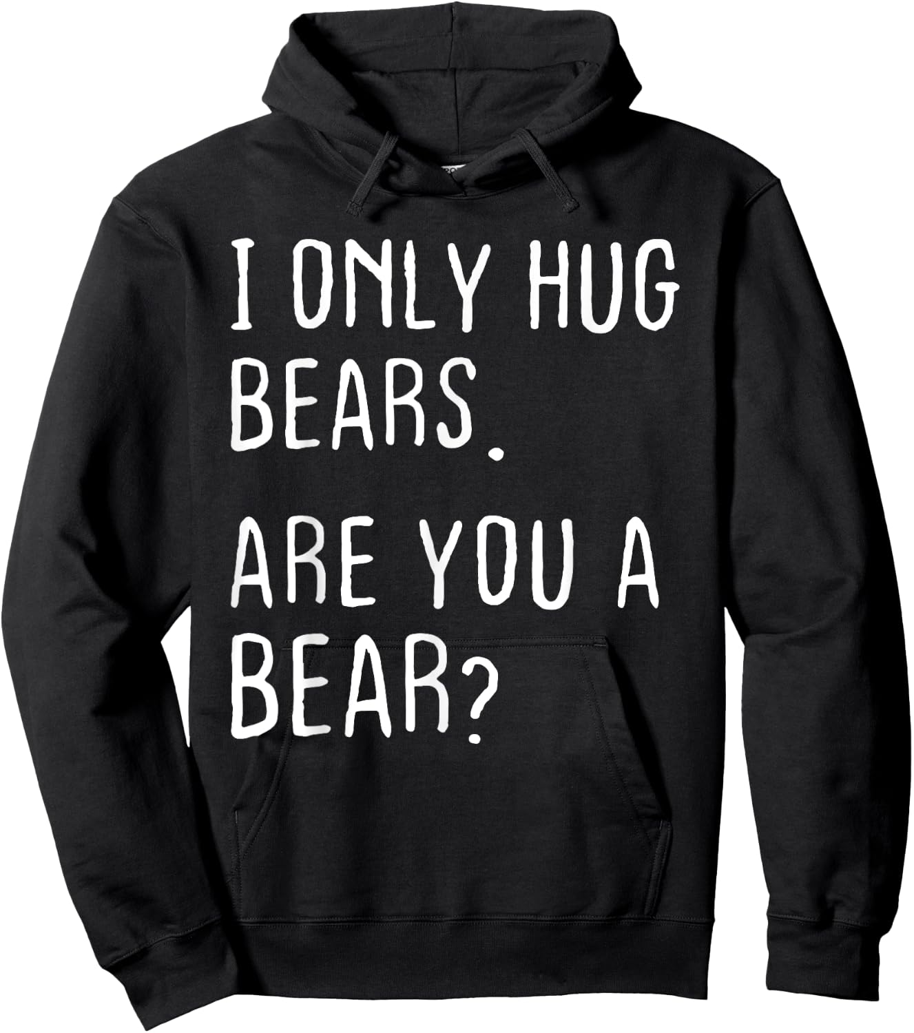 I only Hug Bears Are you a Bear? Funny Bears Theme Hoodie - Hoodie | Black